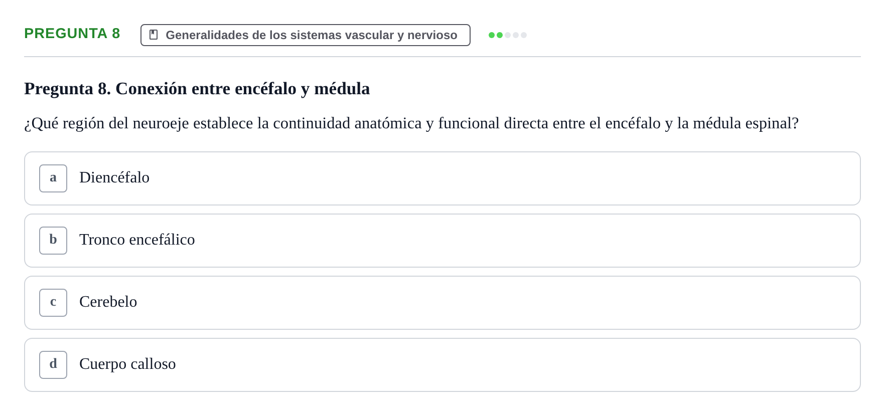 Enunciado: Pregunta 8 · Anatomía Humana UAB Examen de repaso teórico: Sistema nervioso central y periférico