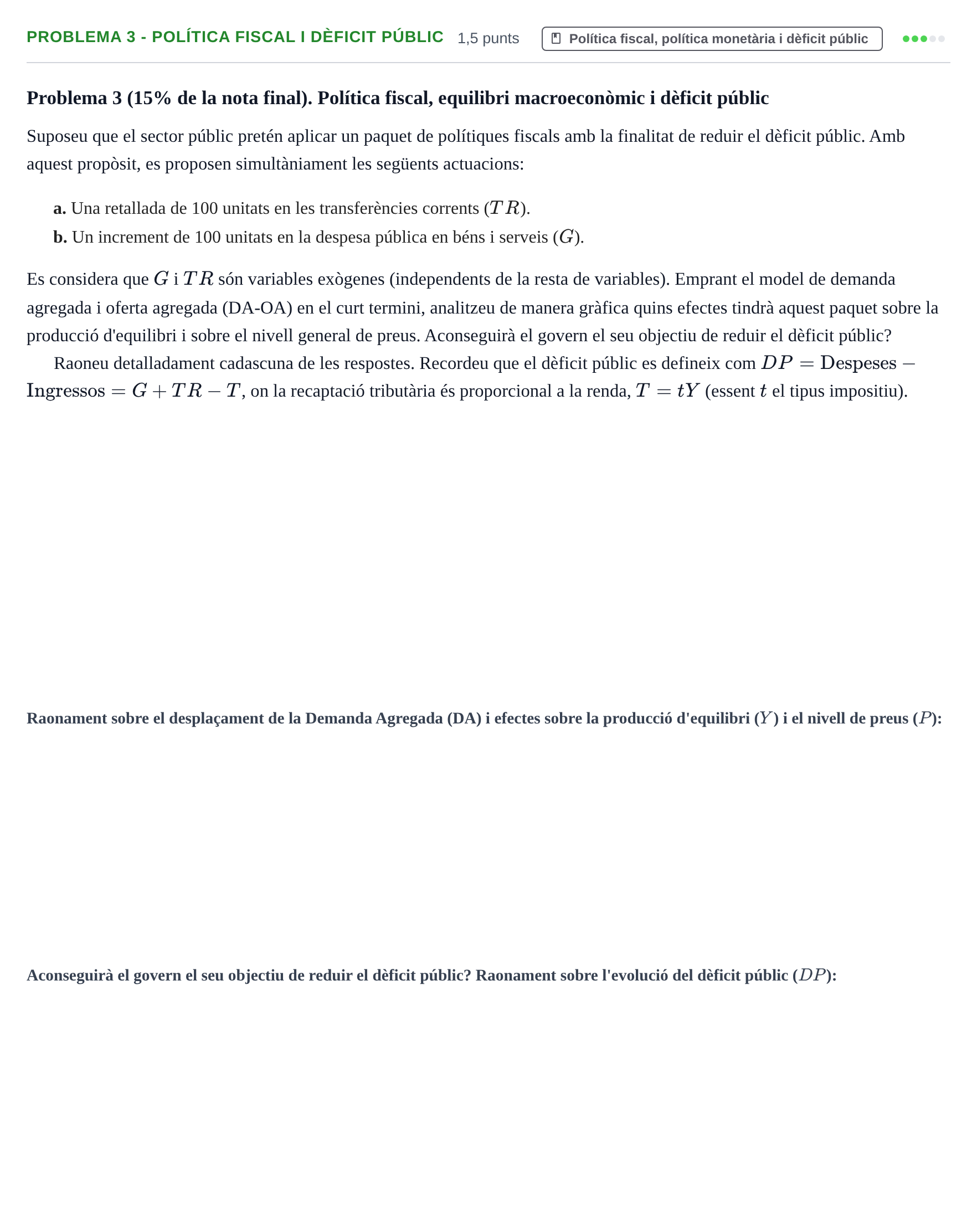 Enunciado: Problema 3 - Política fiscal i dèficit públic · Introducción a la Economía UAB 2018