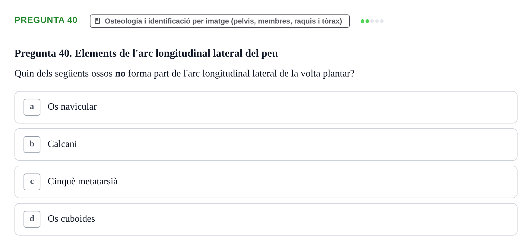 Enunciado: Pregunta 40 · Anatomia Humana: Generalitats i Aparell Locomotor UAB 2022