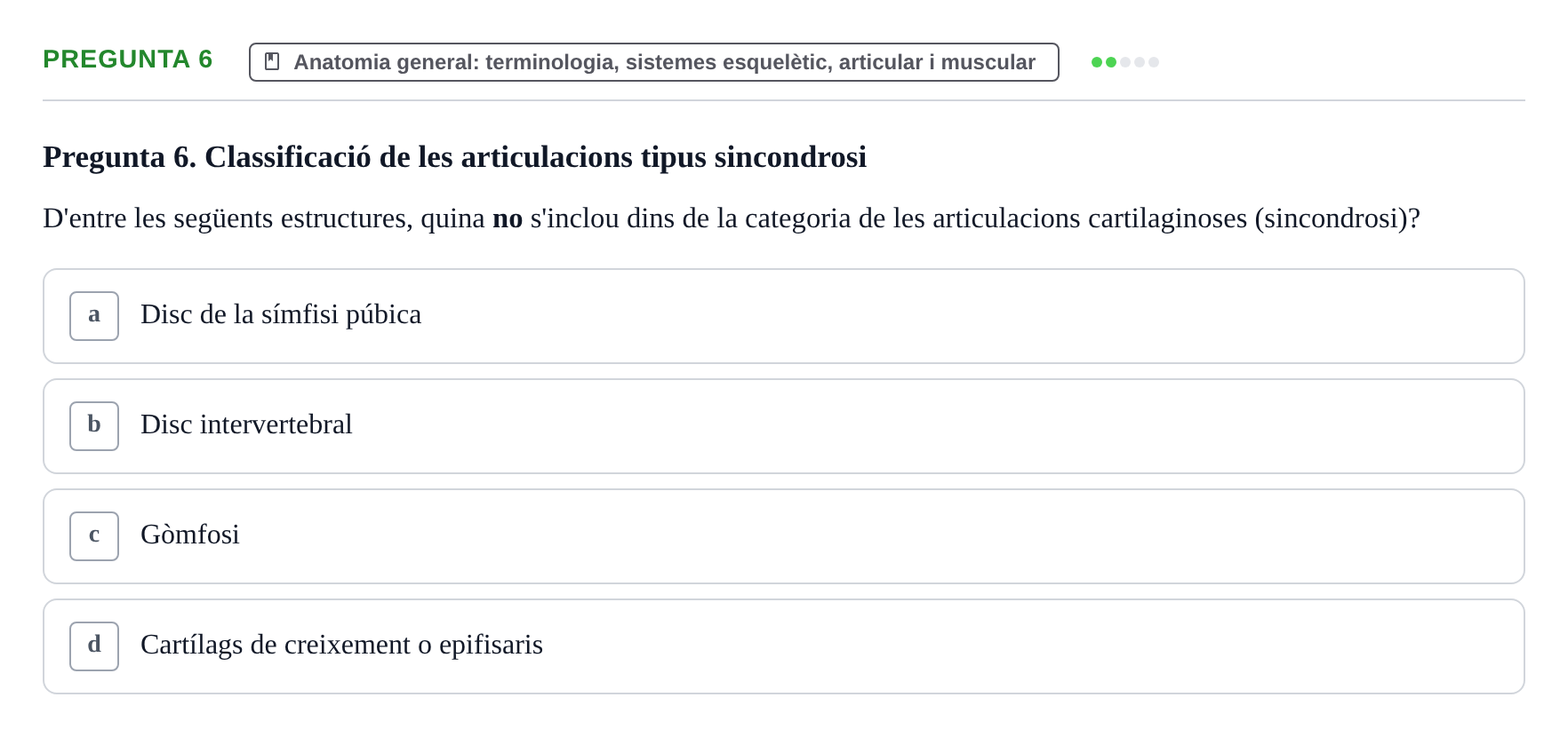 Enunciado: Pregunta 6 · Anatomia Humana: Generalitats i Aparell Locomotor UAB 2022