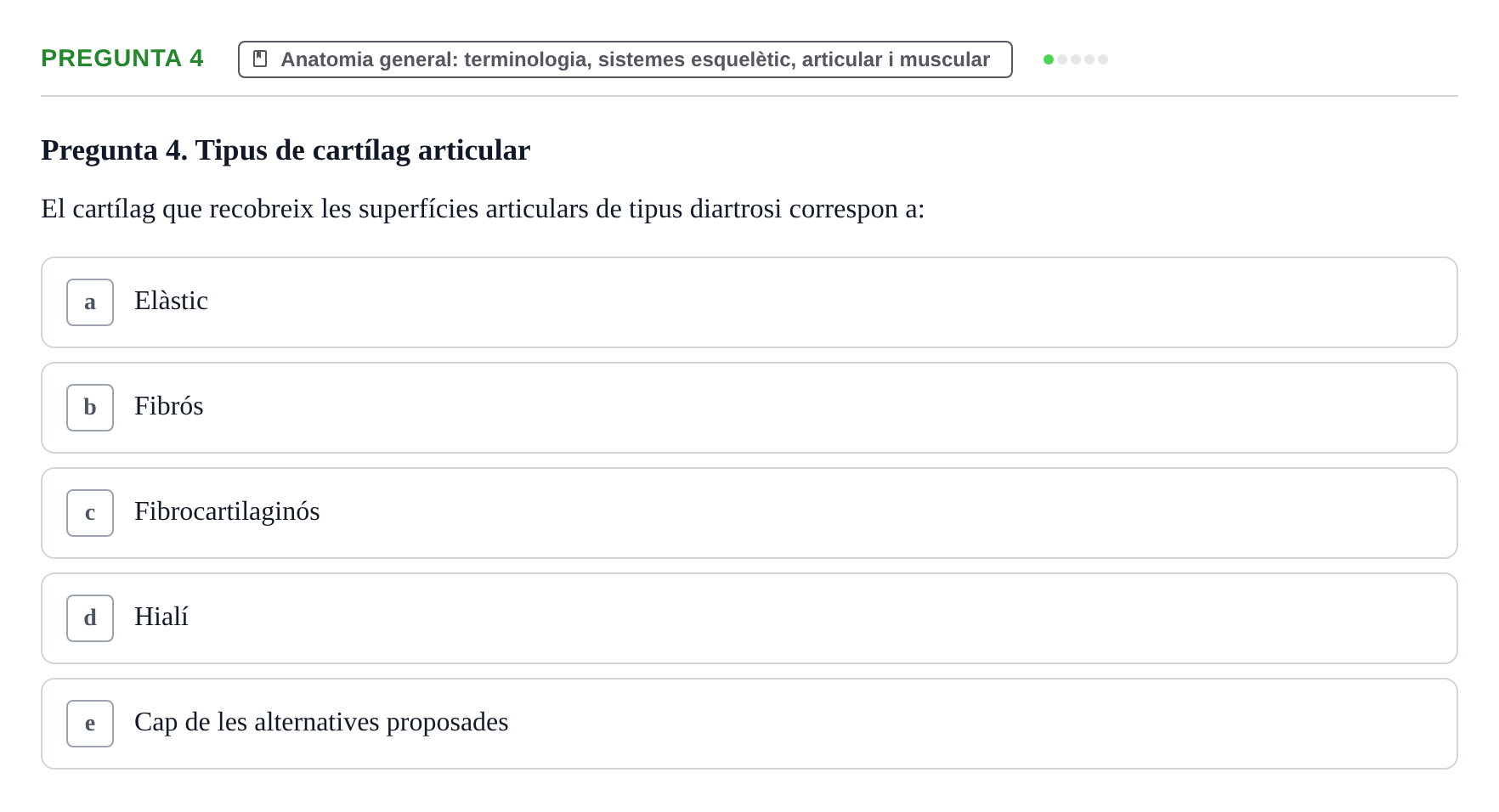 Enunciado: Pregunta 4 · Anatomia Humana: Generalitats i Aparell Locomotor UAB 2017