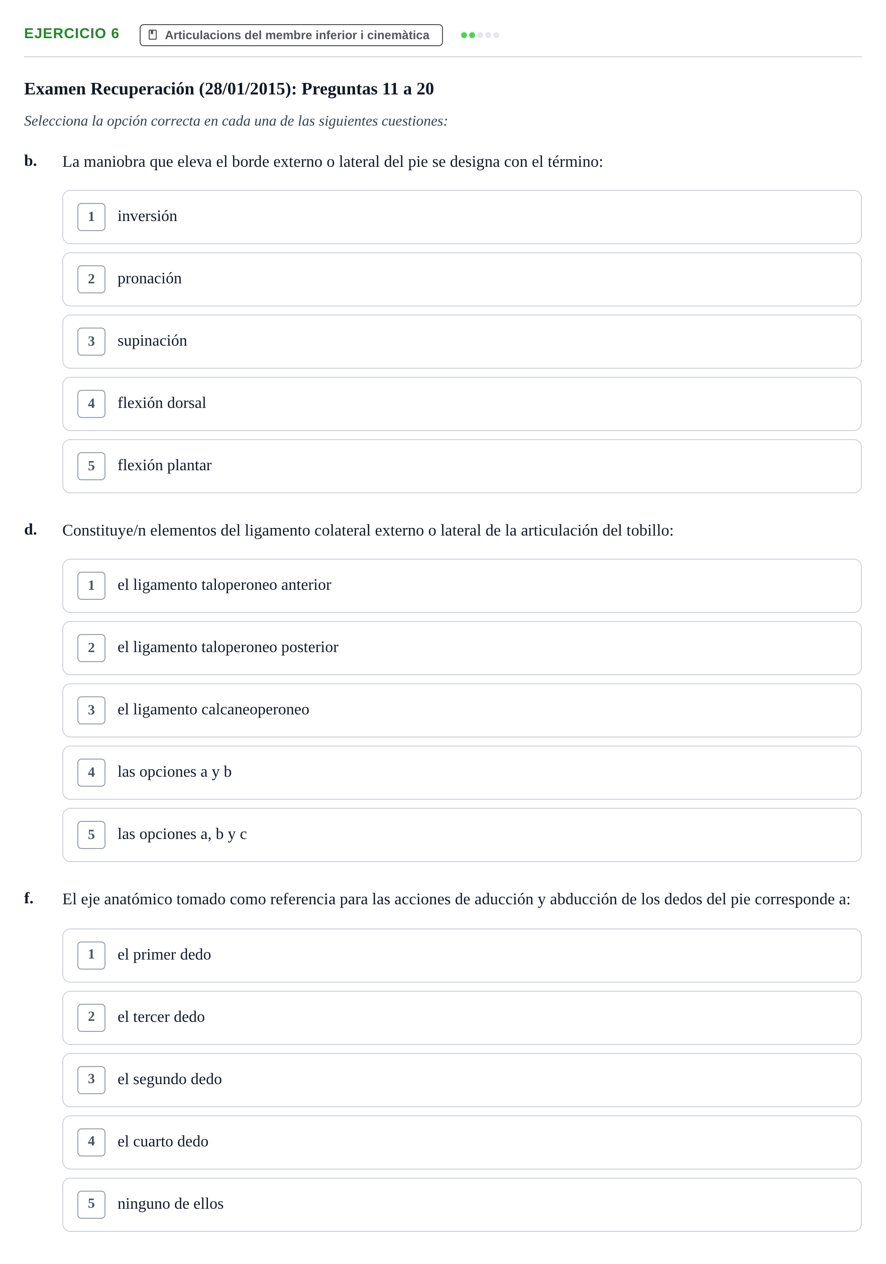 Enunciado: Ejercicio 6 - Articulacions del membre inferior i cinemàtica · Anatomia Humana: Generalitats i Aparell Locomotor UAB 2015