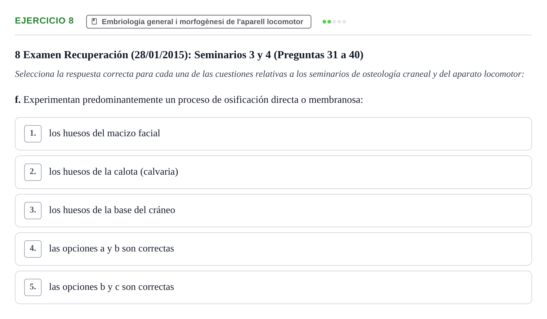 Enunciado: Ejercicio 8 - Embriologia general i morfogènesi de l'aparel… · Anatomia Humana: Generalitats i Aparell Locomotor UAB 2015