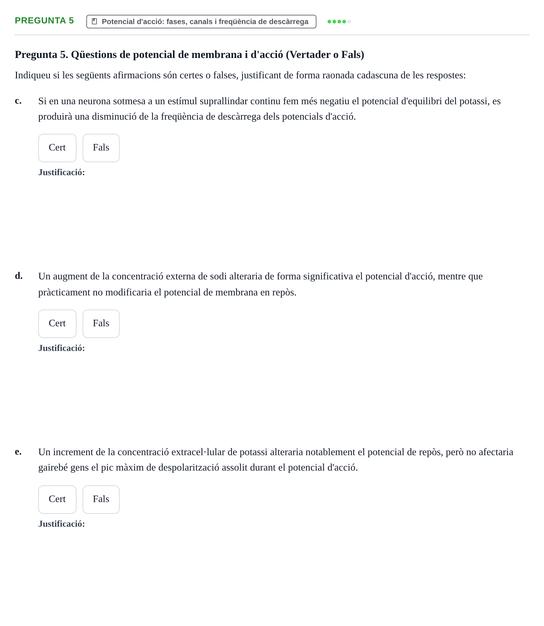 Enunciado: Pregunta 5 - Potencial d'acció · Fundamentos de Psicobiología I UAB Examen Parcial: Unitats 1 i 2