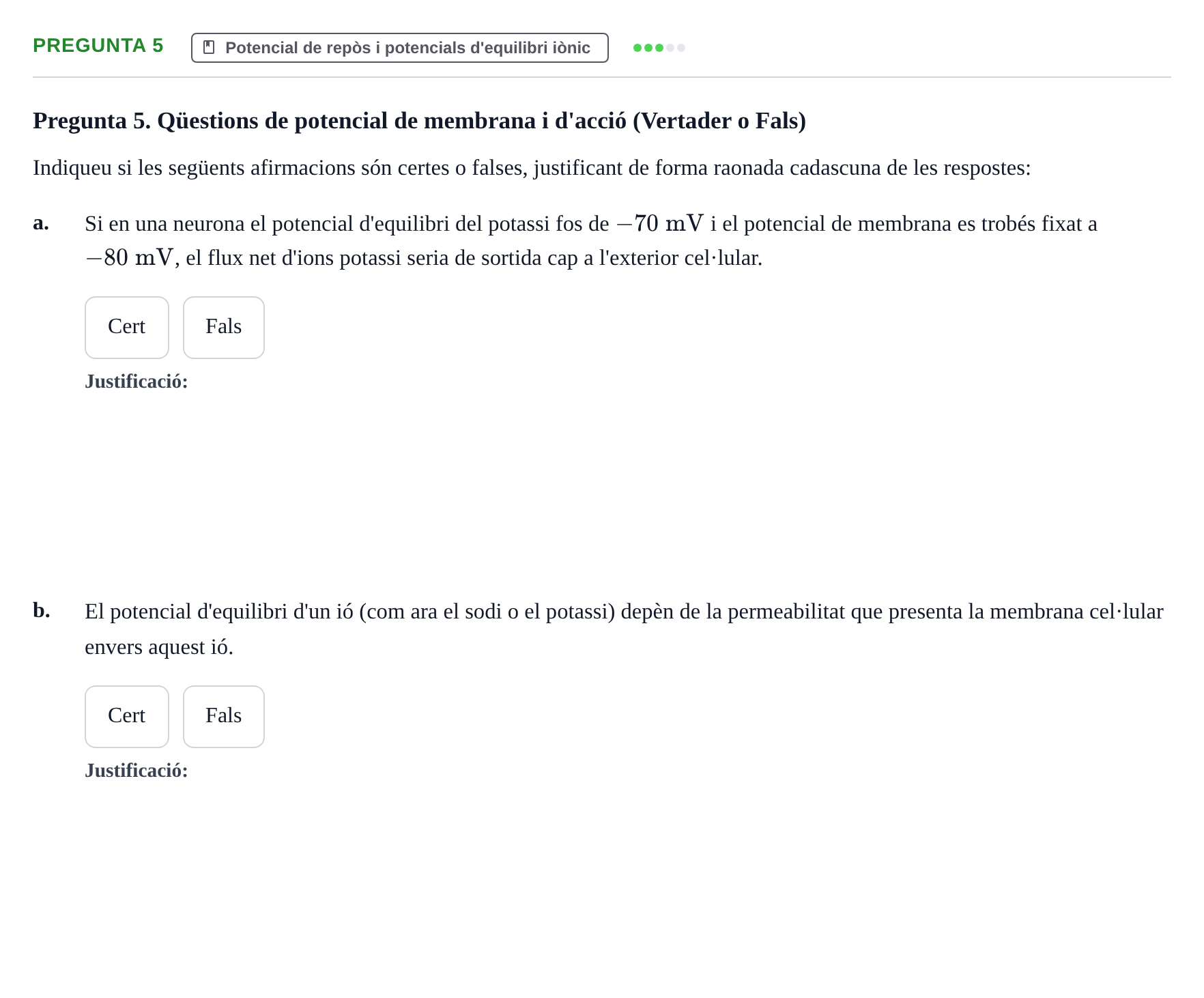 Enunciado: Pregunta 5 - Potencial de repòs i potencials d'eq… · Fundamentos de Psicobiología I UAB Examen Parcial: Unitats 1 i 2