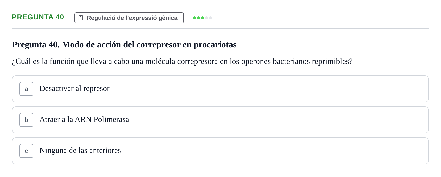 Enunciado: Pregunta 40 · Bioquímica Estructural i Biologia Molecular UAB Examen Parcial Final de Biología Molecular