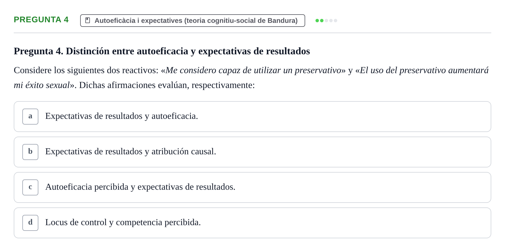 Enunciado: Pregunta 4 · Procesos Psicológicos: Motivación y Emoción UAB Examen de Motivación y Emoción