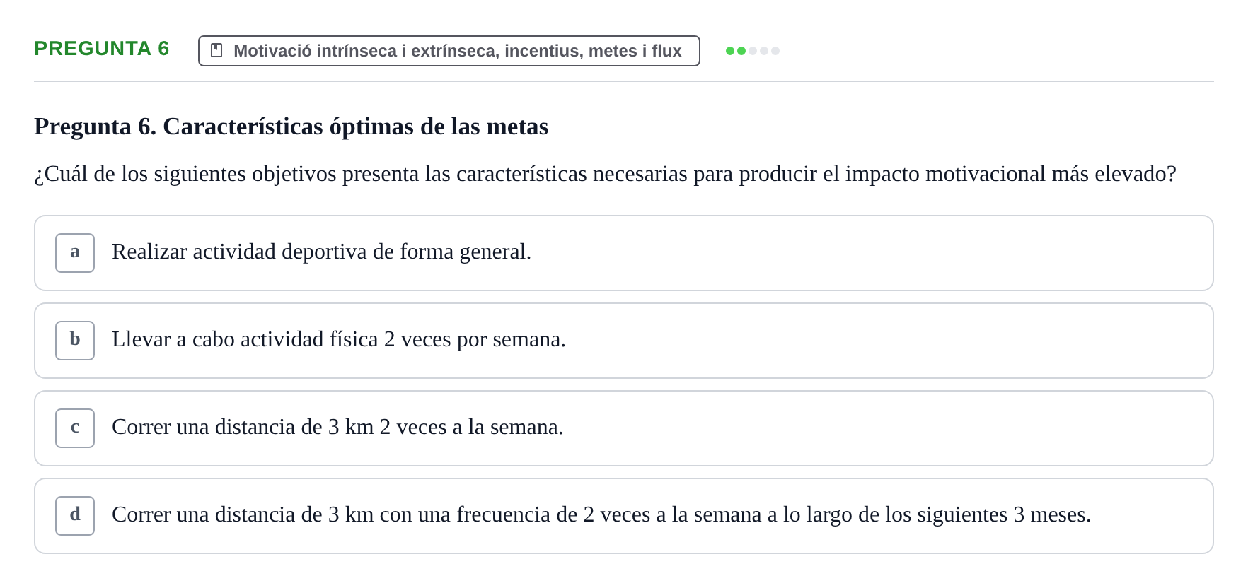Enunciado: Pregunta 6 · Procesos Psicológicos: Motivación y Emoción UAB Examen de Motivación y Emoción