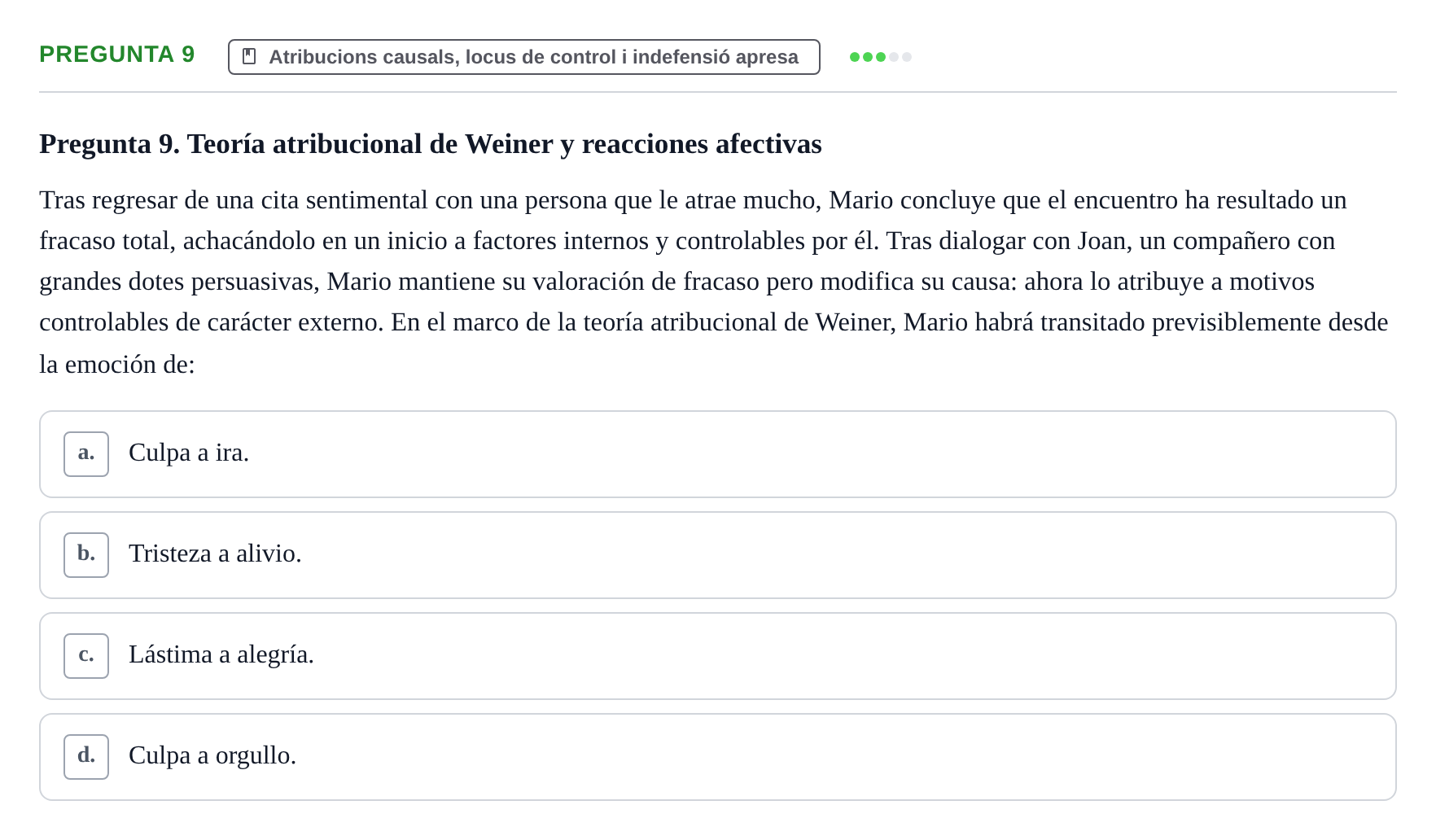 Enunciado: Pregunta 9 · Procesos Psicológicos: Motivación y Emoción UAB Examen de Motivación y Emoción