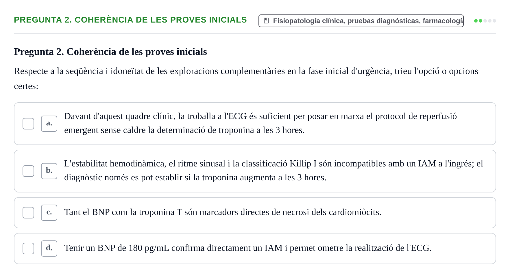 Enunciado: Pregunta 2. Coherència de les proves inicials · Aprenentatge Integrat en Medicina I UAB Avaluació continuada: Cas clínic d'Infart Agut de Miocardi (IAM)