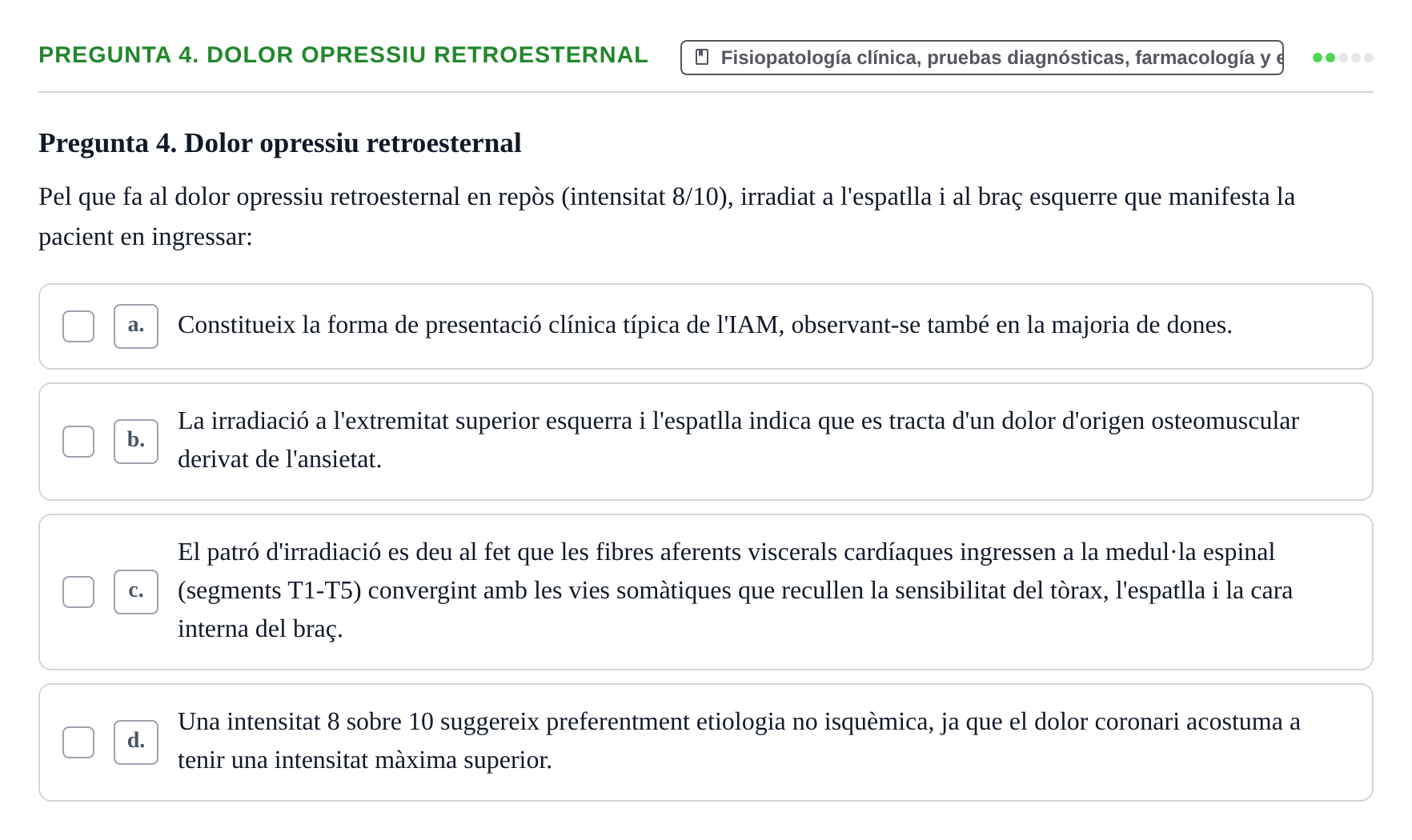 Enunciado: Pregunta 4. Dolor opressiu retroesternal · Aprenentatge Integrat en Medicina I UAB Avaluació continuada: Cas clínic d'Infart Agut de Miocardi (IAM)