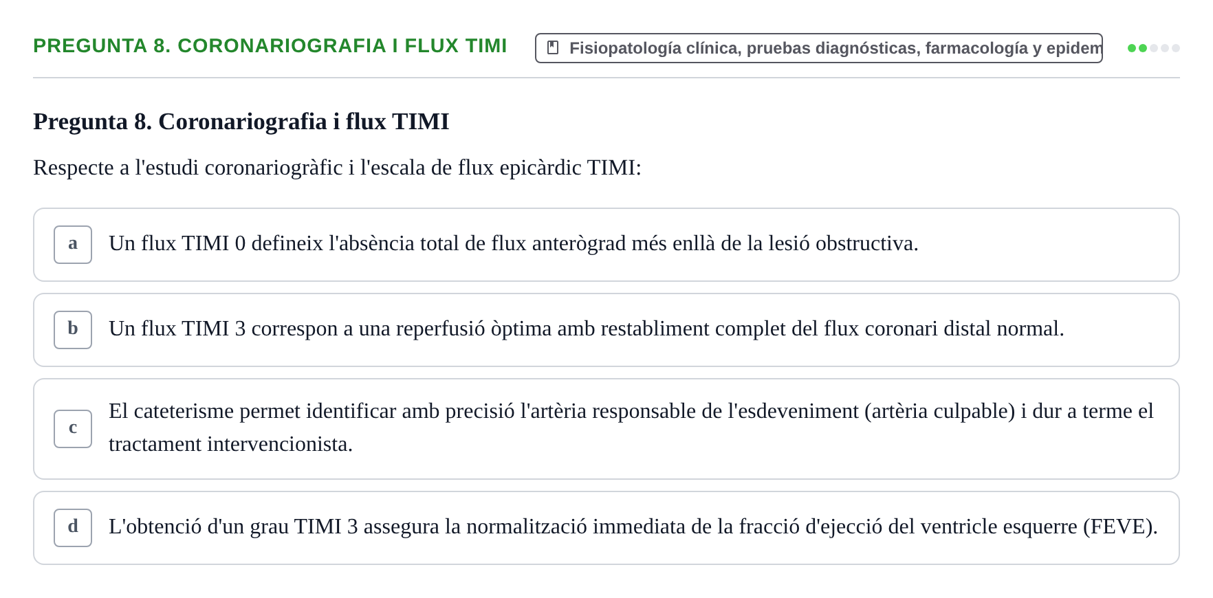 Enunciado: Pregunta 8. Coronariografia i flux TIMI · Aprenentatge Integrat en Medicina I UAB Avaluació continuada: Cas clínic d'Infart Agut de Miocardi (IAM)