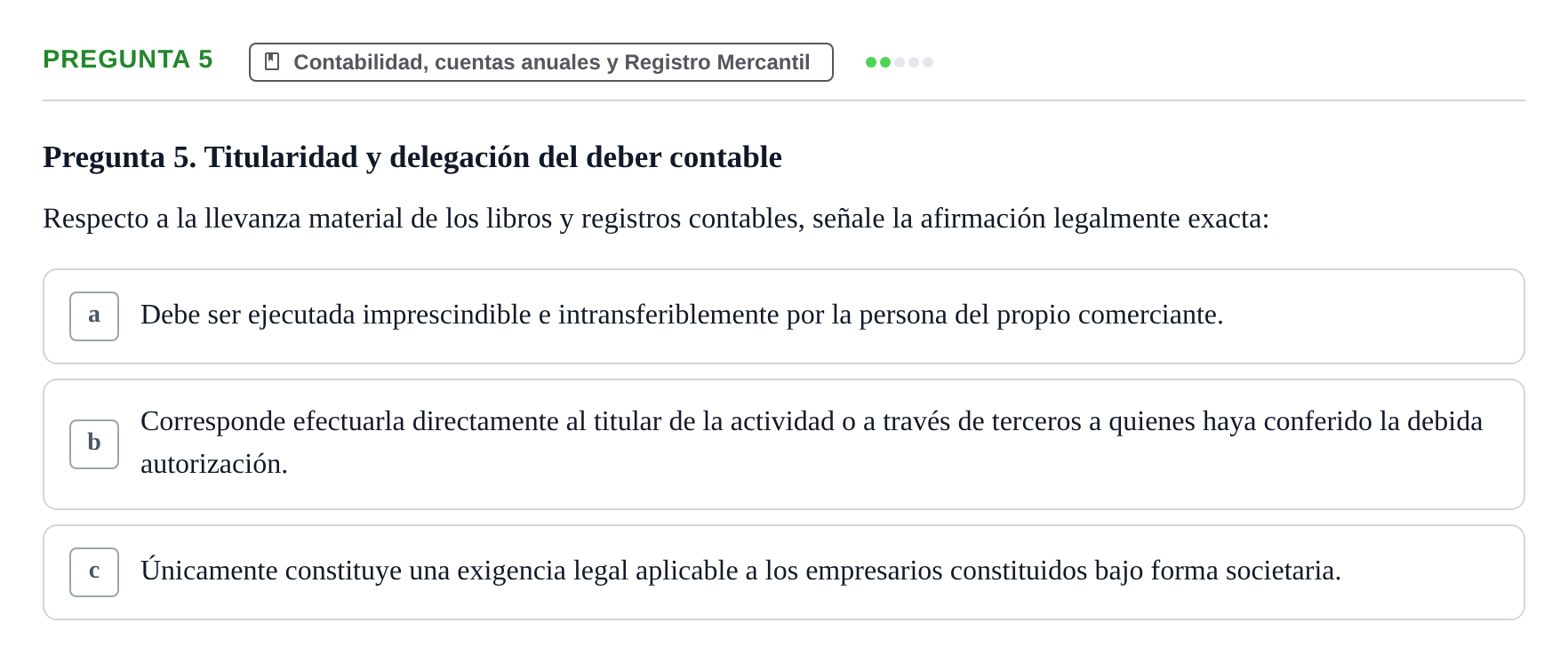 Enunciado: Pregunta 5 · Derecho Mercantil UDL Evaluación tipo test: El empresario mercantil y su estatuto jurídico