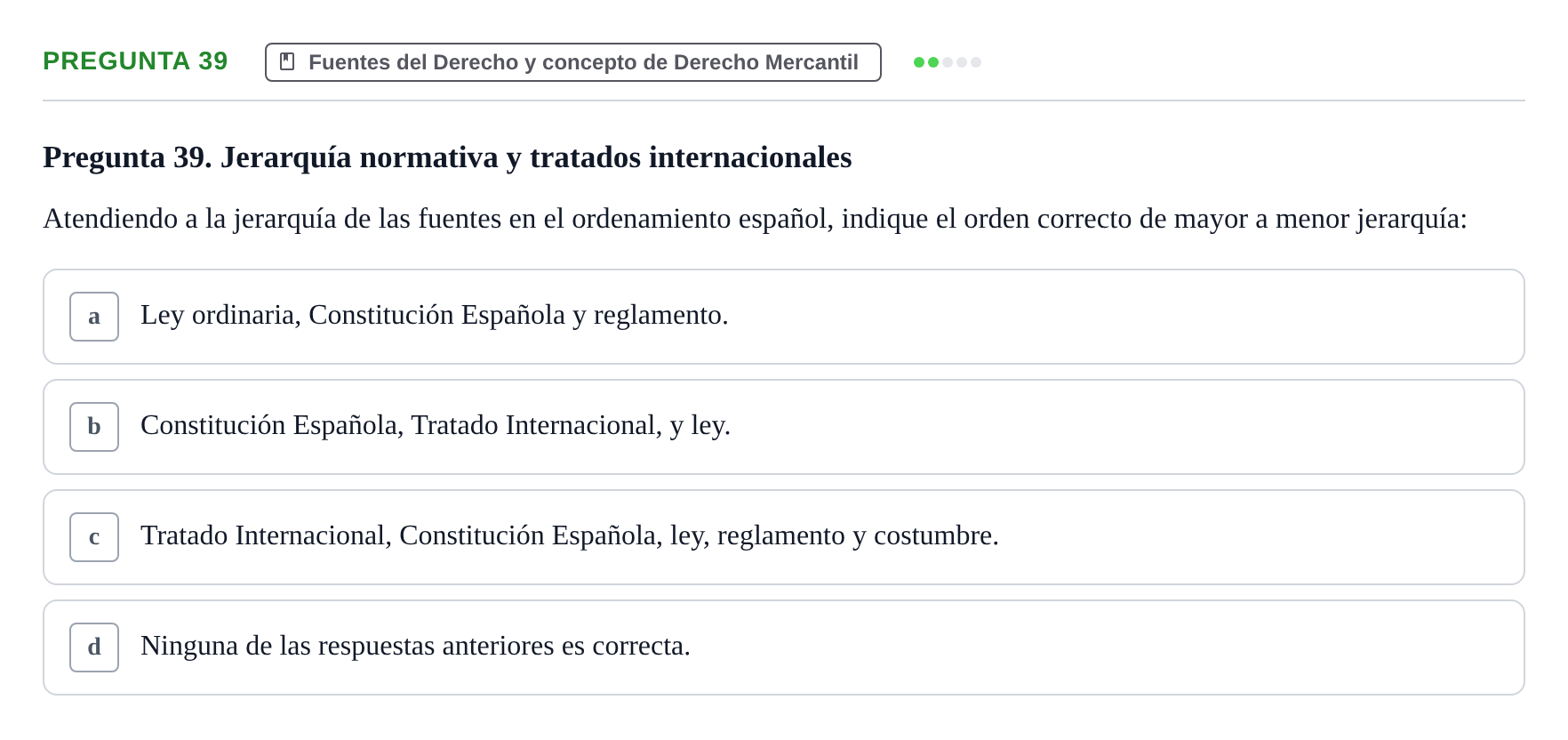 Enunciado: Pregunta 39 · Derecho Mercantil UDL Examen tipo test: Fuentes del Derecho