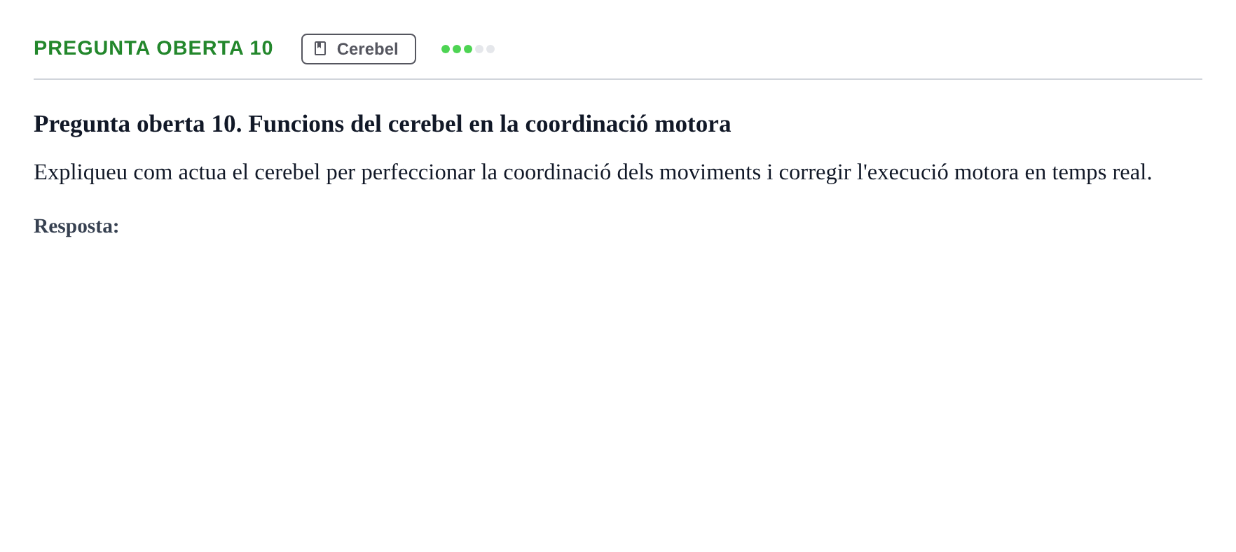Enunciado: Pregunta oberta 10 · Fundamentos de Psicobiología Ii UAB Examen Parcial de Neuroanatomia (Temes 1-8)