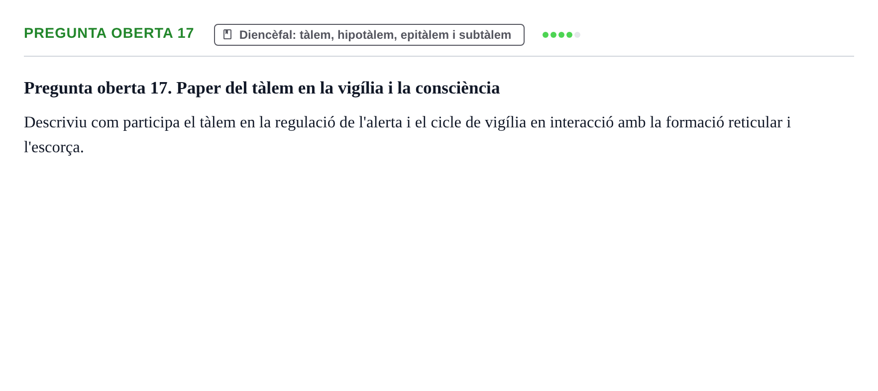 Enunciado: Pregunta oberta 17 · Fundamentos de Psicobiología Ii UAB Examen Parcial de Neuroanatomia (Temes 1-8)