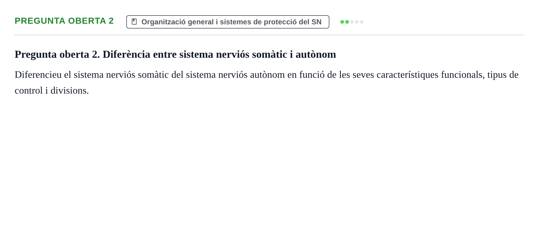 Enunciado: Pregunta oberta 2 · Fundamentos de Psicobiología Ii UAB Examen Parcial de Neuroanatomia (Temes 1-8)