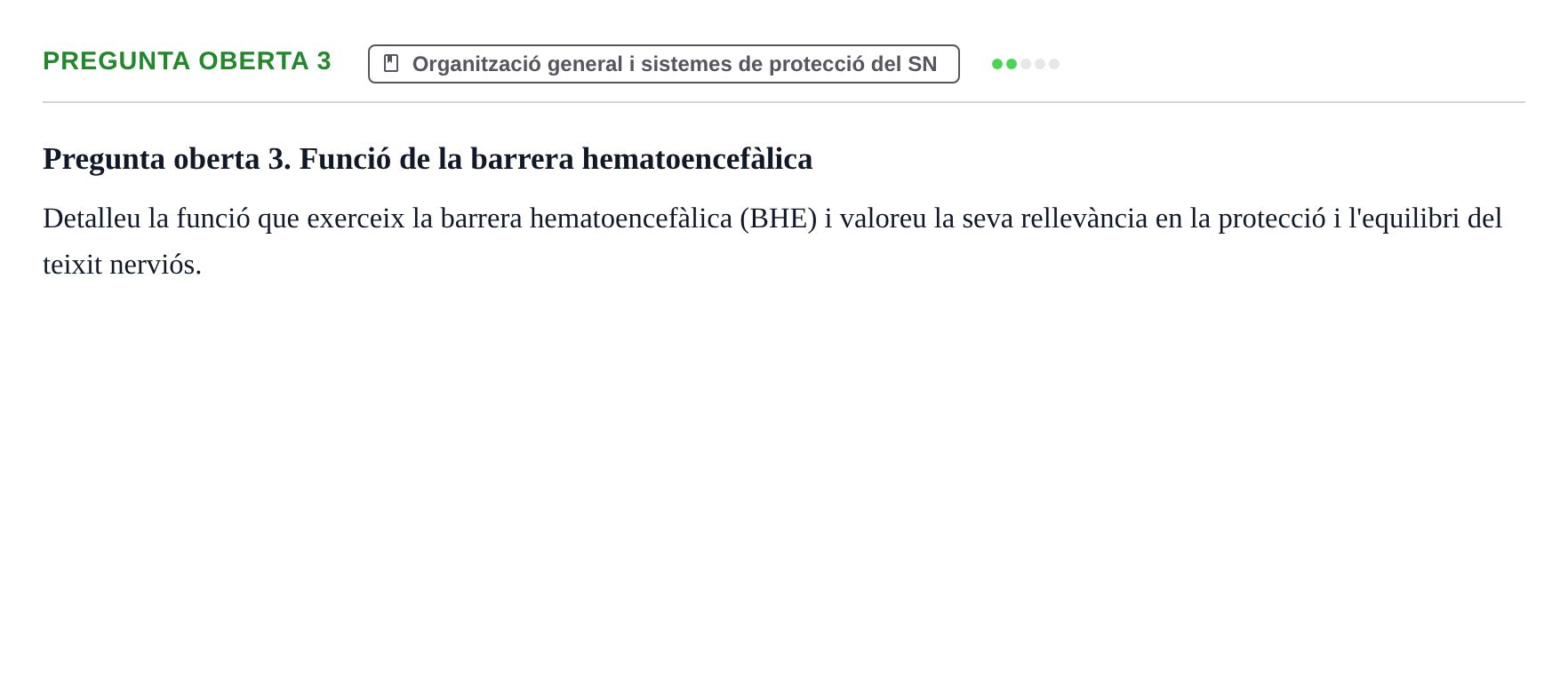 Enunciado: Pregunta oberta 3 · Fundamentos de Psicobiología Ii UAB Examen Parcial de Neuroanatomia (Temes 1-8)