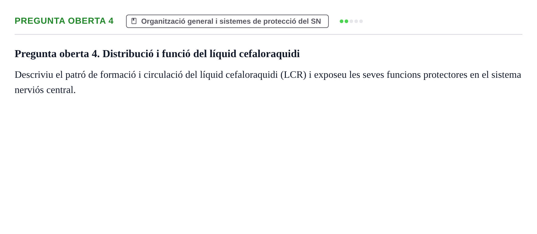 Enunciado: Pregunta oberta 4 · Fundamentos de Psicobiología Ii UAB Examen Parcial de Neuroanatomia (Temes 1-8)