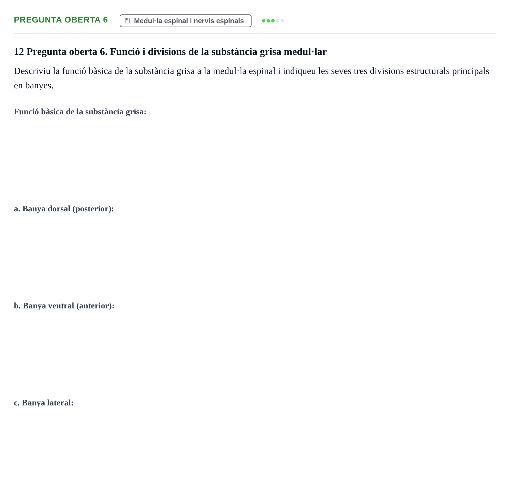 Enunciado: Pregunta oberta 6 · Fundamentos de Psicobiología Ii UAB Examen Parcial de Neuroanatomia (Temes 1-8)
