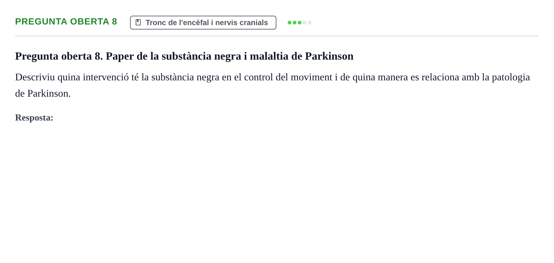 Enunciado: Pregunta oberta 8 · Fundamentos de Psicobiología Ii UAB Examen Parcial de Neuroanatomia (Temes 1-8)