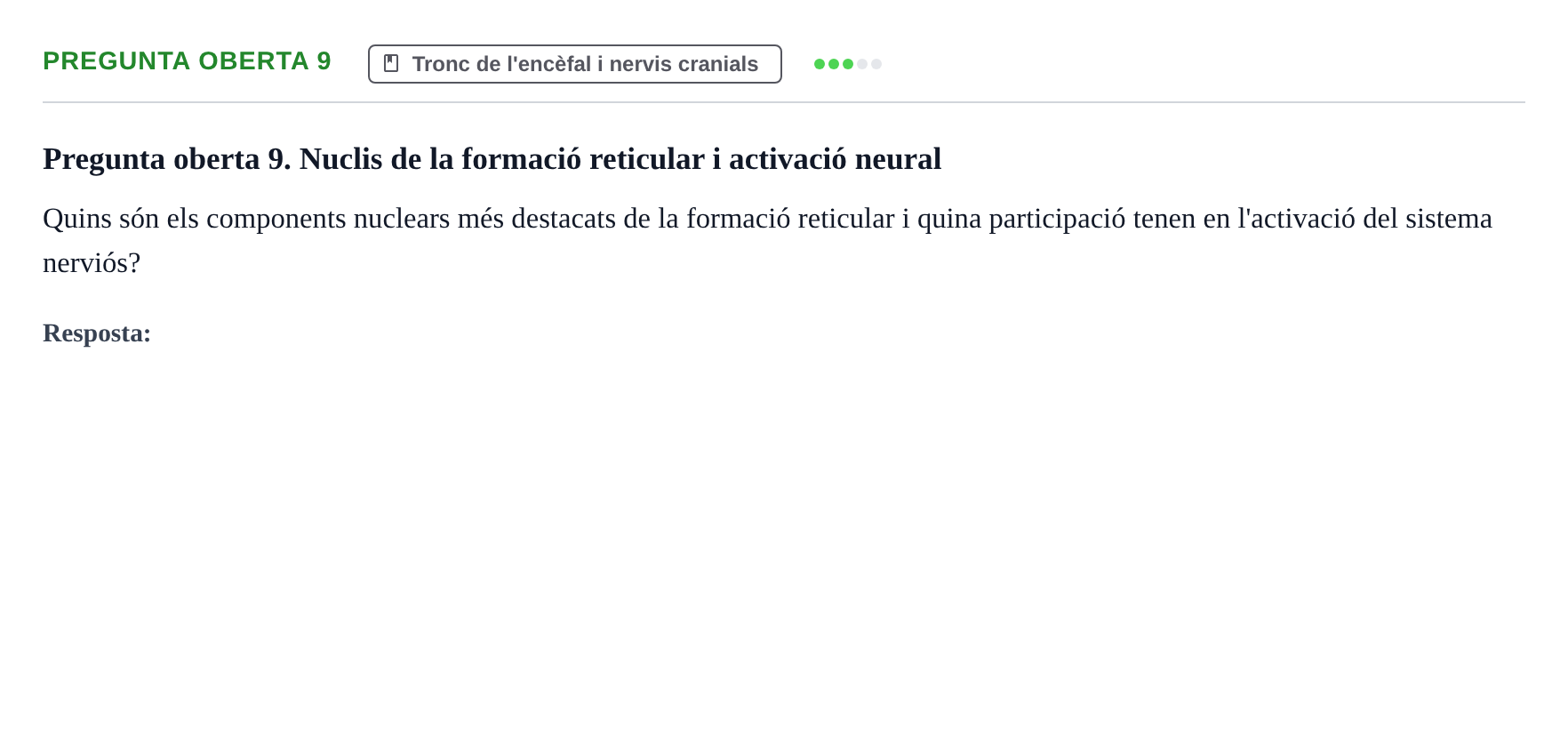 Enunciado: Pregunta oberta 9 · Fundamentos de Psicobiología Ii UAB Examen Parcial de Neuroanatomia (Temes 1-8)