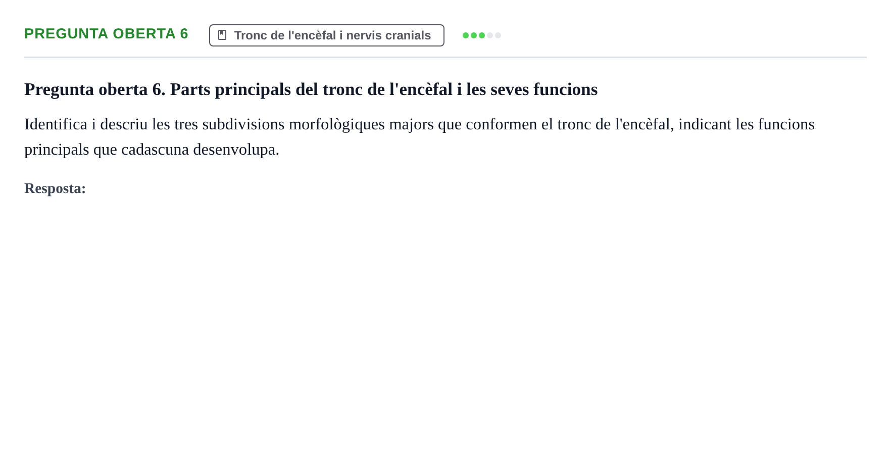 Enunciado: Pregunta oberta 6 · Fundamentos de Psicobiología Ii UAB Exemples