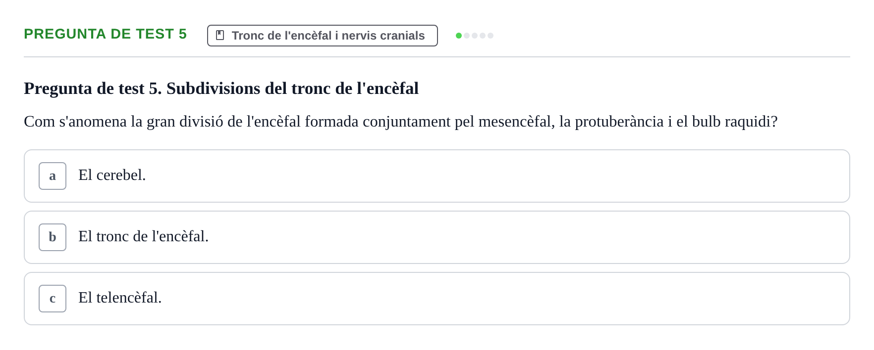 Enunciado: Pregunta de test 5 · Fundamentos de Psicobiología Ii UAB Exemples