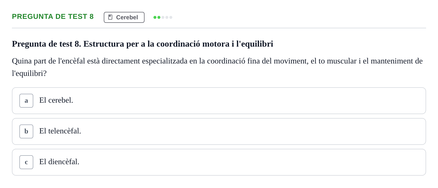 Enunciado: Pregunta de test 8 · Fundamentos de Psicobiología Ii UAB Exemples