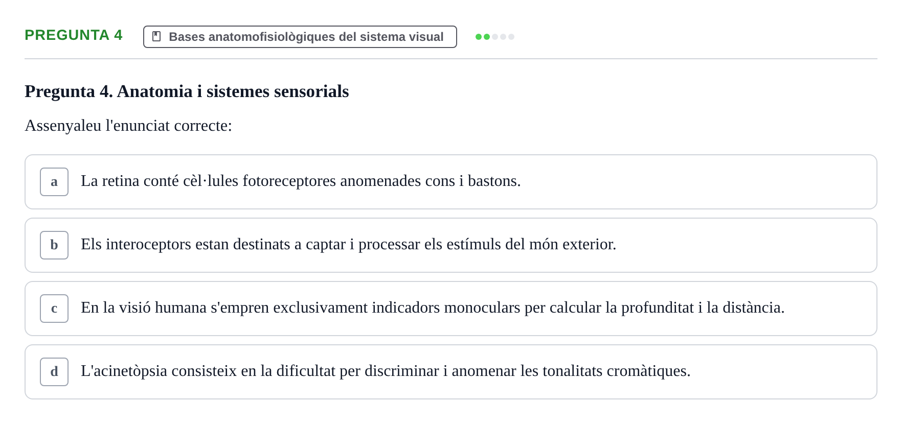 Enunciado: Pregunta 4 · Procesos Psicológicos: Atención y Percepción UAB Avaluació 2: Preguntes d'examen de percepció