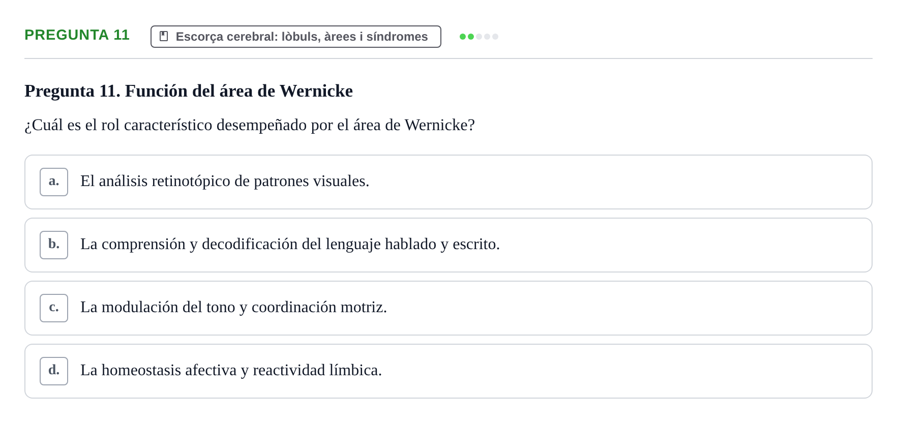 Enunciado: Pregunta 11 · Fundamentos de Psicobiología Ii UAB Cuestionario de Evaluación: Anatomía Funcional de la Corteza Cerebral, Neurodesarrollo y Plasticidad Neuronal