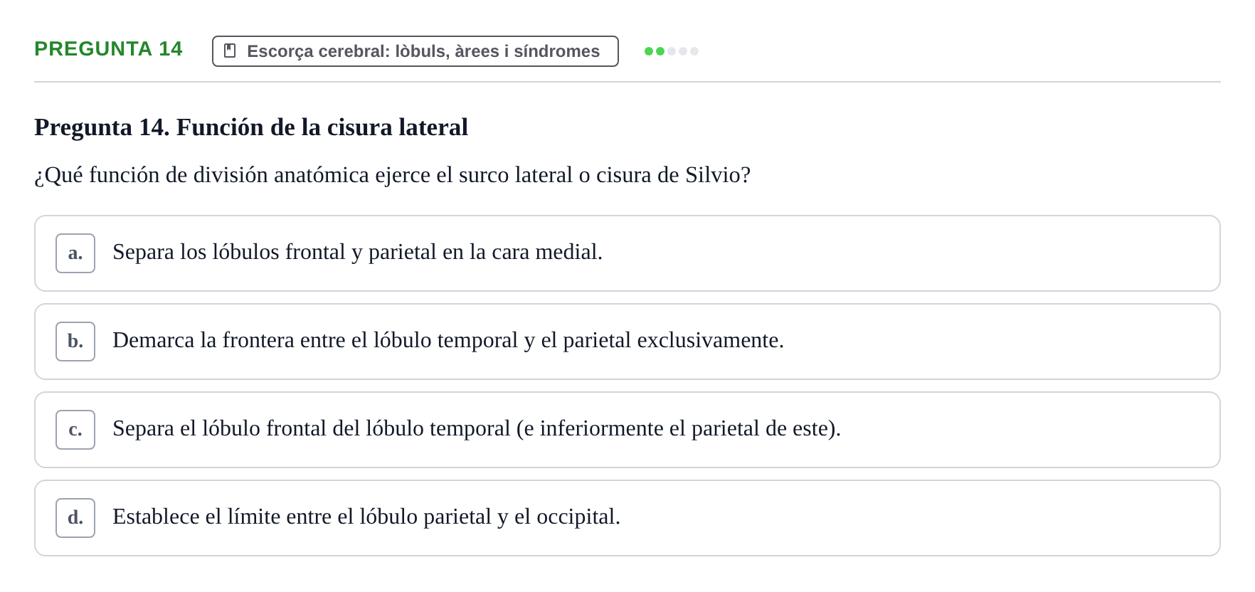 Enunciado: Pregunta 14 · Fundamentos de Psicobiología Ii UAB Cuestionario de Evaluación: Anatomía Funcional de la Corteza Cerebral, Neurodesarrollo y Plasticidad Neuronal