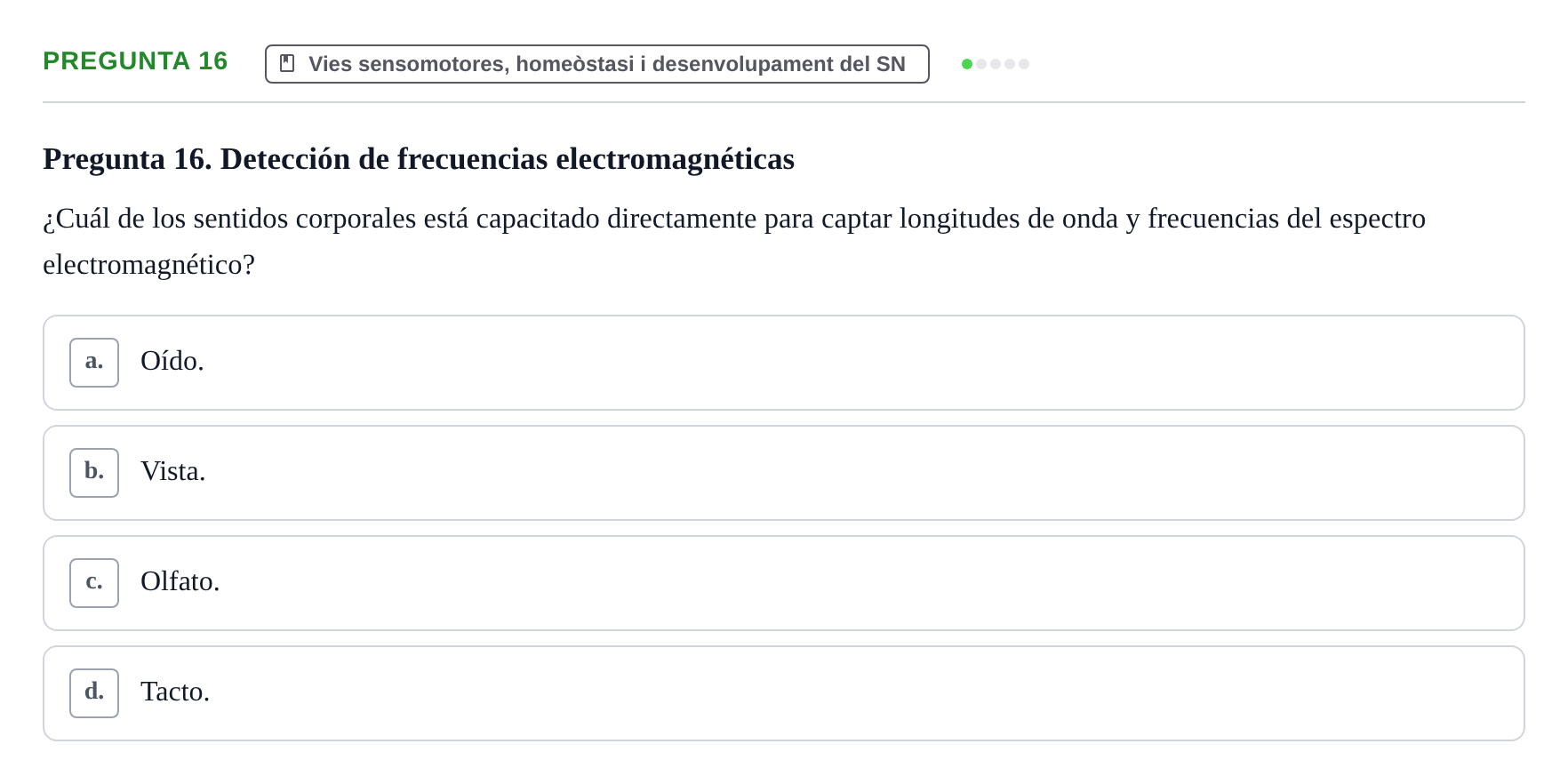 Enunciado: Pregunta 16 · Fundamentos de Psicobiología Ii UAB Cuestionario de Evaluación: Anatomía Funcional de la Corteza Cerebral, Neurodesarrollo y Plasticidad Neuronal