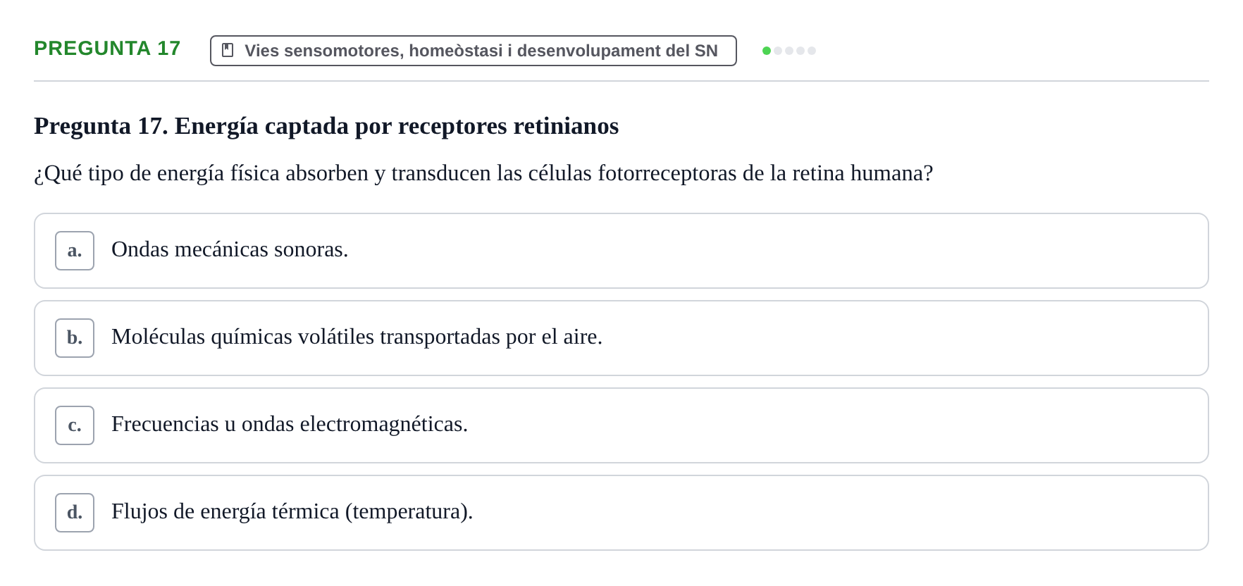 Enunciado: Pregunta 17 · Fundamentos de Psicobiología Ii UAB Cuestionario de Evaluación: Anatomía Funcional de la Corteza Cerebral, Neurodesarrollo y Plasticidad Neuronal