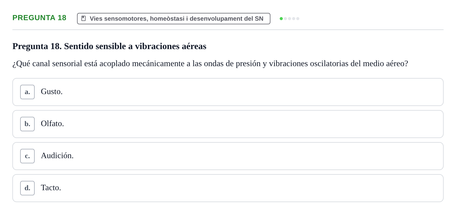 Enunciado: Pregunta 18 · Fundamentos de Psicobiología Ii UAB Cuestionario de Evaluación: Anatomía Funcional de la Corteza Cerebral, Neurodesarrollo y Plasticidad Neuronal
