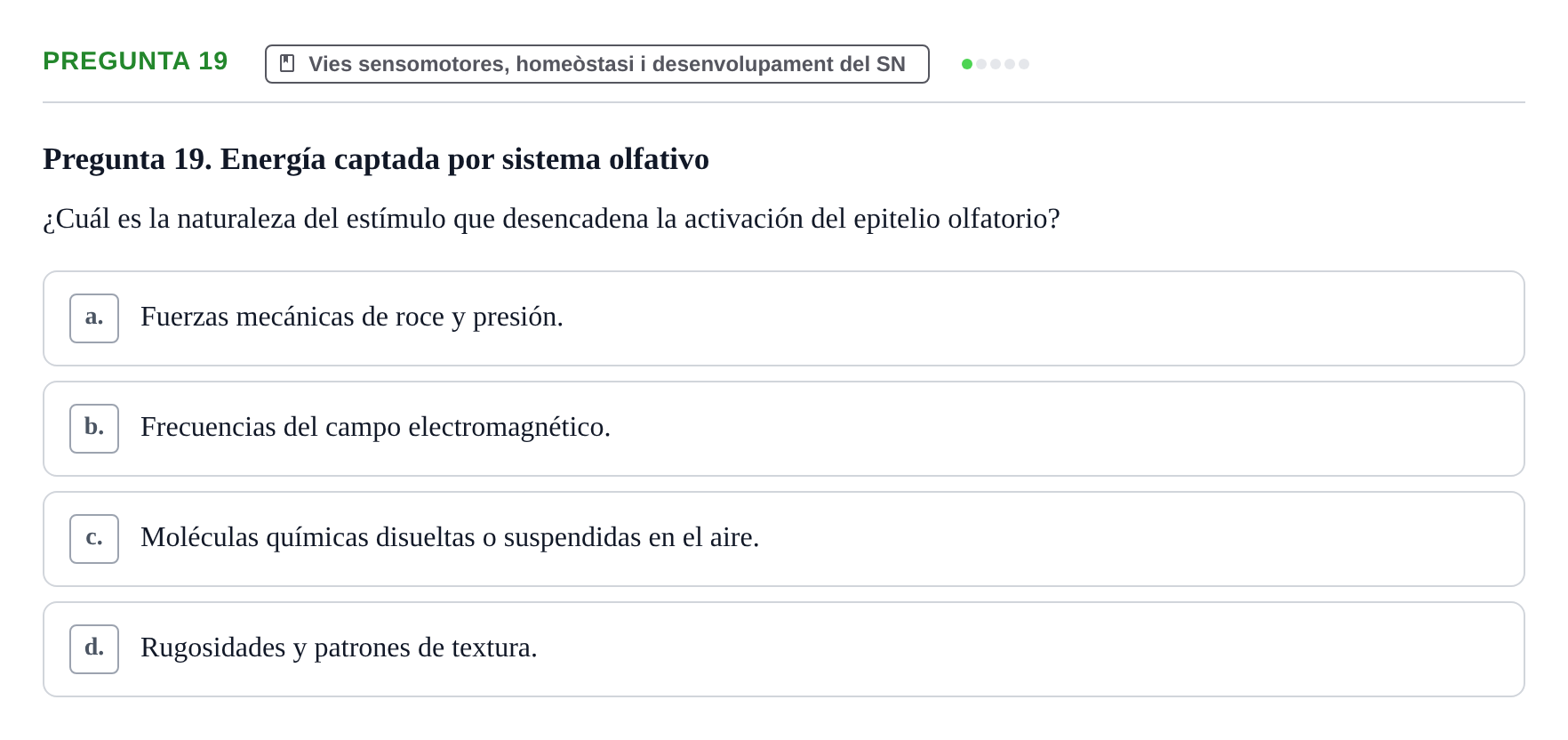 Enunciado: Pregunta 19 · Fundamentos de Psicobiología Ii UAB Cuestionario de Evaluación: Anatomía Funcional de la Corteza Cerebral, Neurodesarrollo y Plasticidad Neuronal
