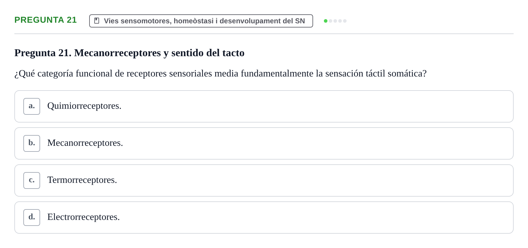 Enunciado: Pregunta 21 · Fundamentos de Psicobiología Ii UAB Cuestionario de Evaluación: Anatomía Funcional de la Corteza Cerebral, Neurodesarrollo y Plasticidad Neuronal