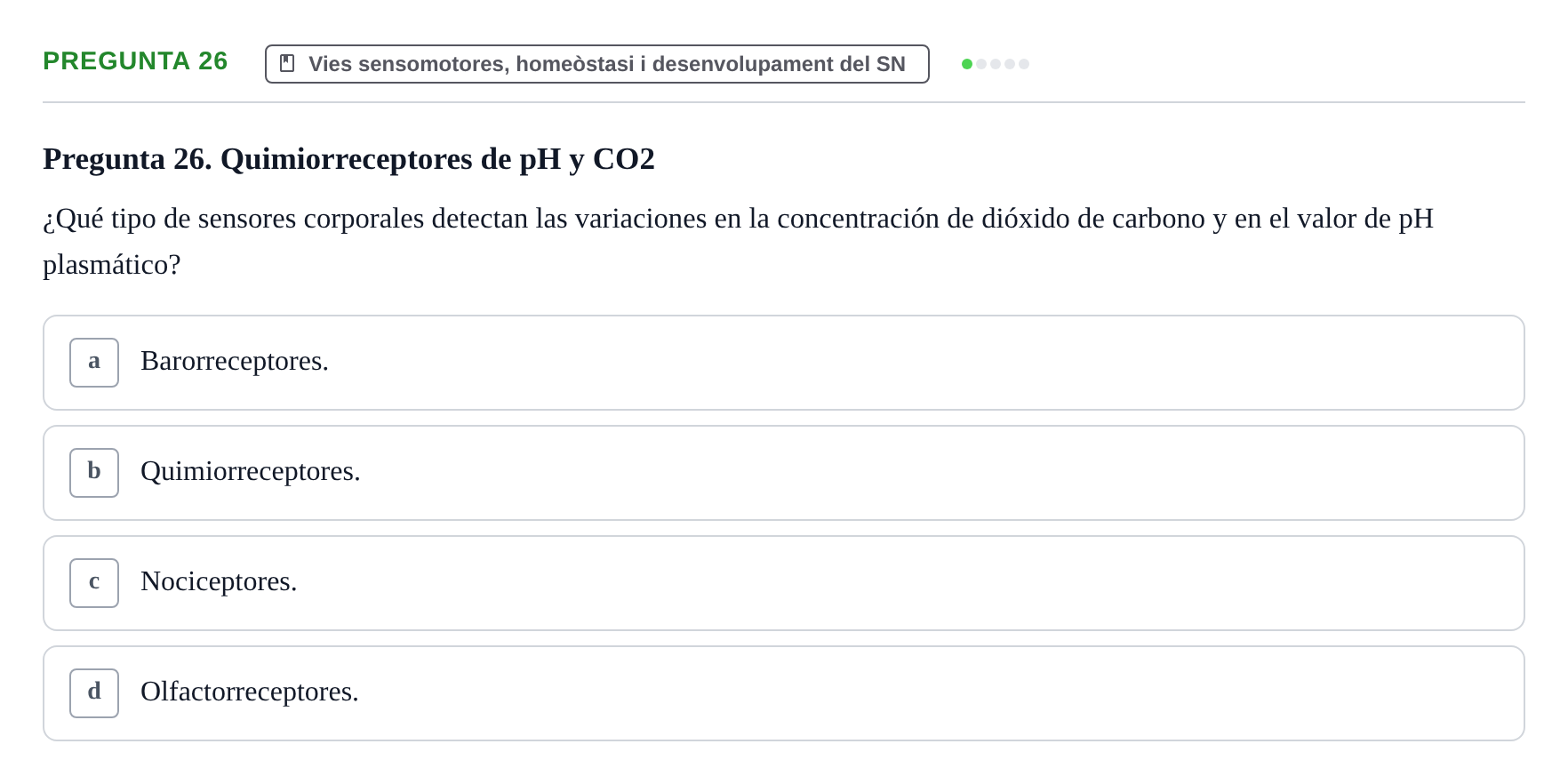 Enunciado: Pregunta 26 · Fundamentos de Psicobiología Ii UAB Cuestionario de Evaluación: Anatomía Funcional de la Corteza Cerebral, Neurodesarrollo y Plasticidad Neuronal