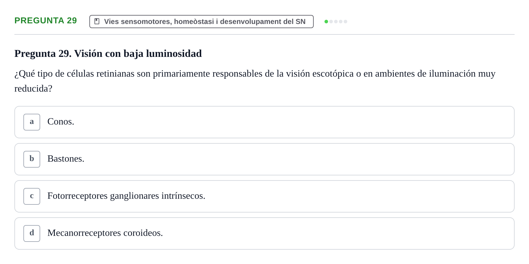Enunciado: Pregunta 29 · Fundamentos de Psicobiología Ii UAB Cuestionario de Evaluación: Anatomía Funcional de la Corteza Cerebral, Neurodesarrollo y Plasticidad Neuronal
