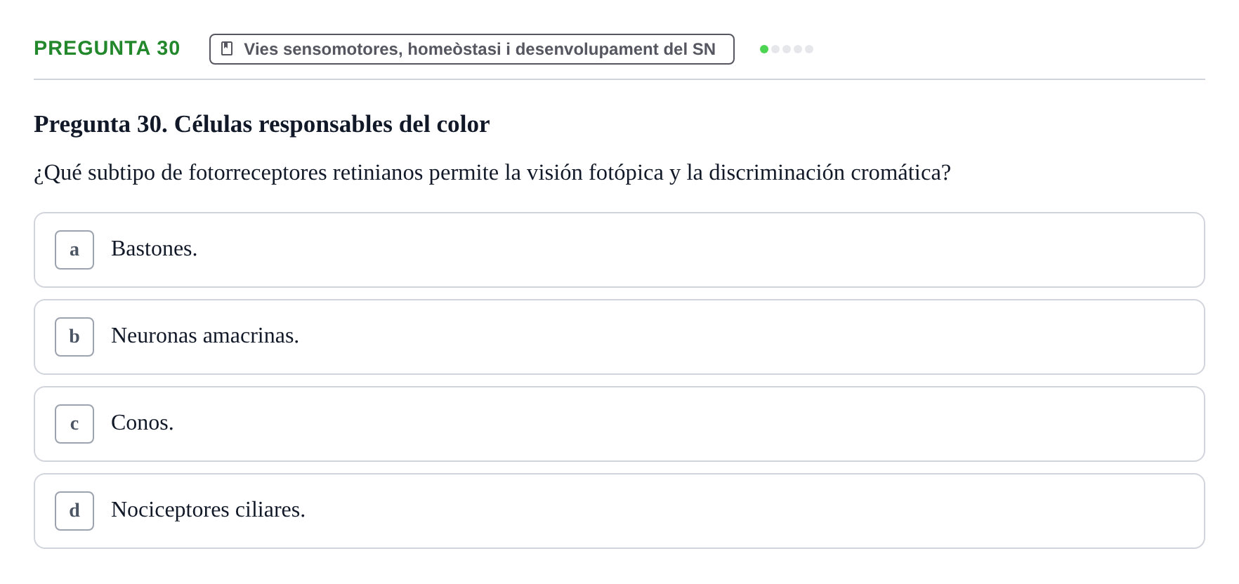 Enunciado: Pregunta 30 · Fundamentos de Psicobiología Ii UAB Cuestionario de Evaluación: Anatomía Funcional de la Corteza Cerebral, Neurodesarrollo y Plasticidad Neuronal