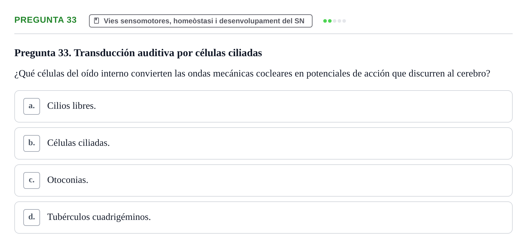 Enunciado: Pregunta 33 · Fundamentos de Psicobiología Ii UAB Cuestionario de Evaluación: Anatomía Funcional de la Corteza Cerebral, Neurodesarrollo y Plasticidad Neuronal