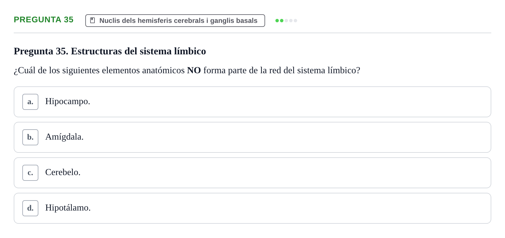 Enunciado: Pregunta 35 · Fundamentos de Psicobiología Ii UAB Cuestionario de Evaluación: Anatomía Funcional de la Corteza Cerebral, Neurodesarrollo y Plasticidad Neuronal