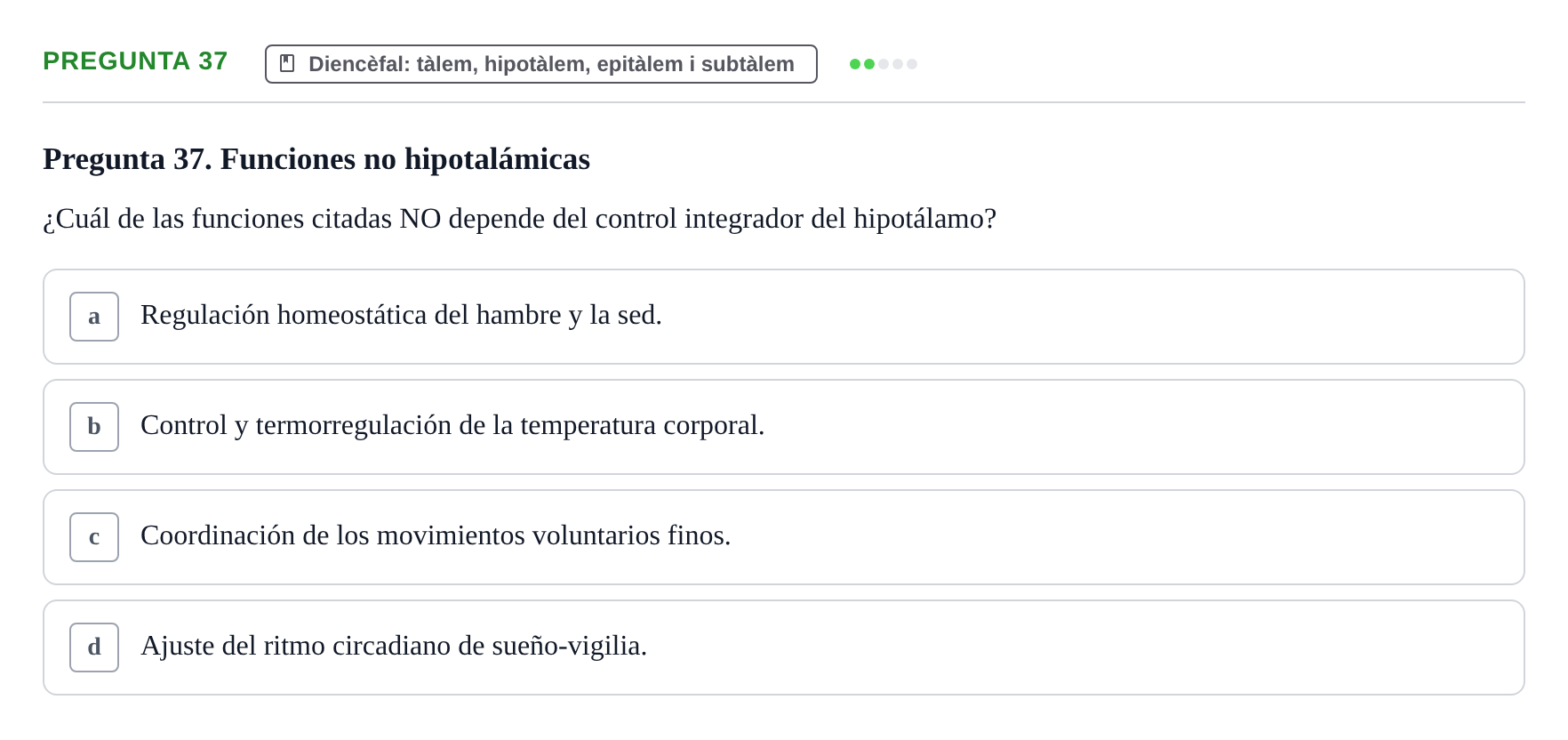 Enunciado: Pregunta 37 · Fundamentos de Psicobiología Ii UAB Cuestionario de Evaluación: Anatomía Funcional de la Corteza Cerebral, Neurodesarrollo y Plasticidad Neuronal