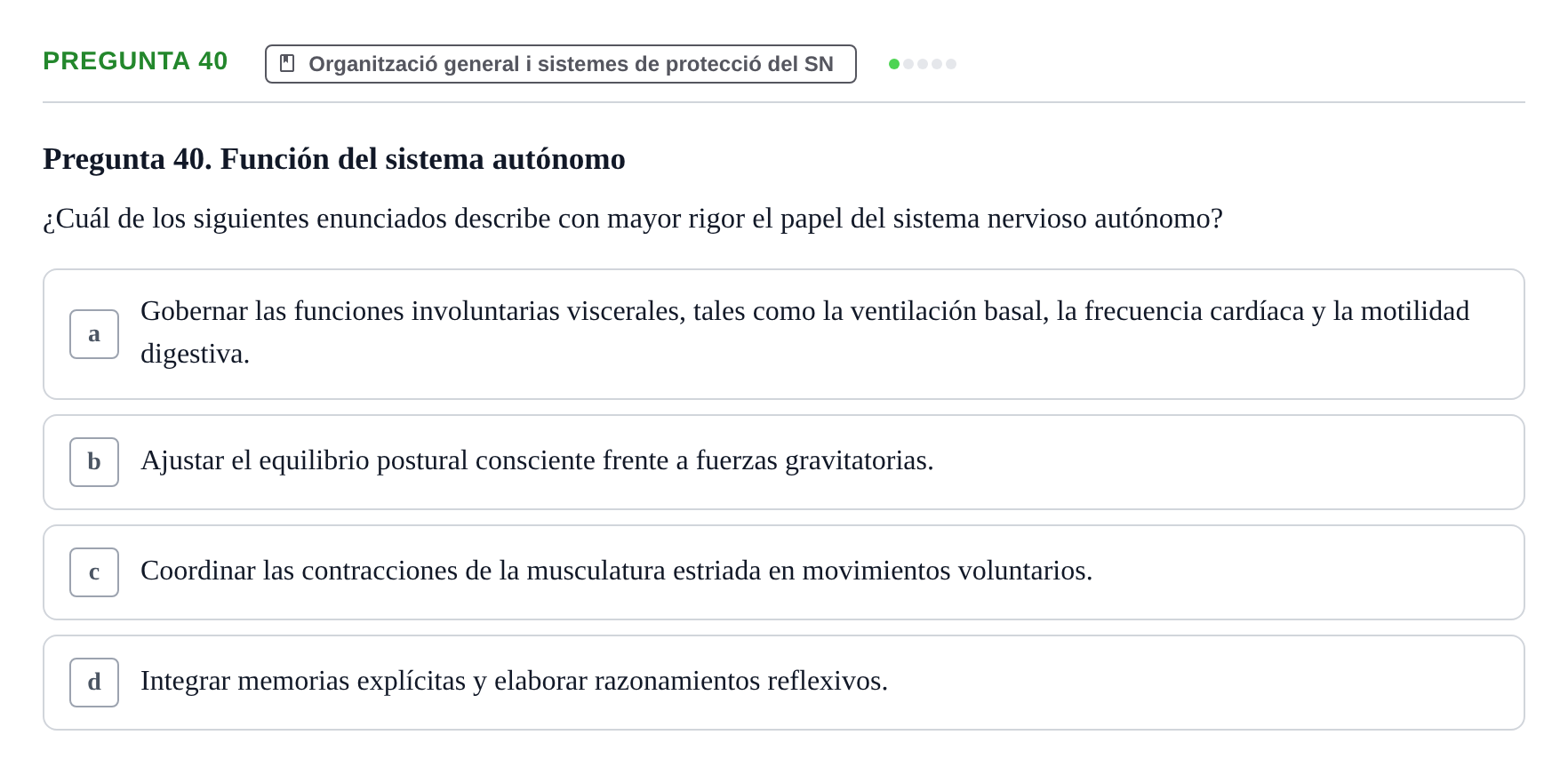 Enunciado: Pregunta 40 · Fundamentos de Psicobiología Ii UAB Cuestionario de Evaluación: Anatomía Funcional de la Corteza Cerebral, Neurodesarrollo y Plasticidad Neuronal