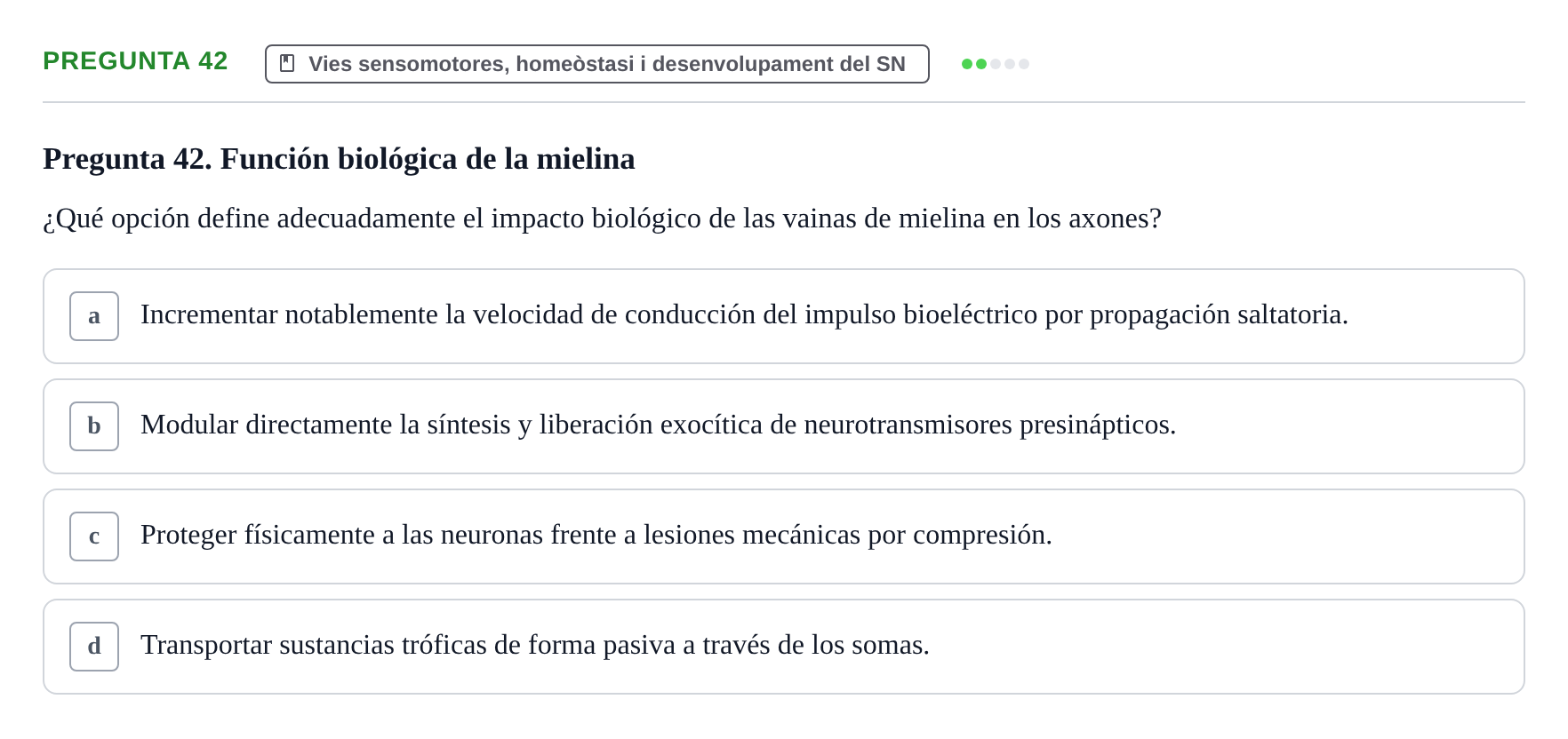 Enunciado: Pregunta 42 · Fundamentos de Psicobiología Ii UAB Cuestionario de Evaluación: Anatomía Funcional de la Corteza Cerebral, Neurodesarrollo y Plasticidad Neuronal
