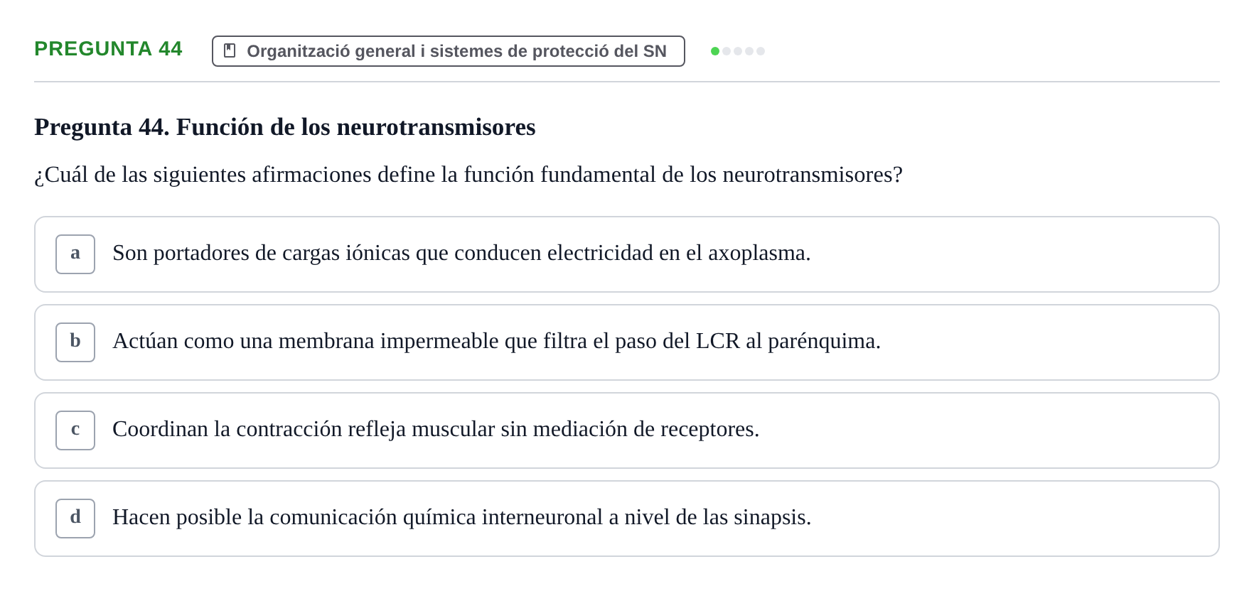 Enunciado: Pregunta 44 · Fundamentos de Psicobiología Ii UAB Cuestionario de Evaluación: Anatomía Funcional de la Corteza Cerebral, Neurodesarrollo y Plasticidad Neuronal