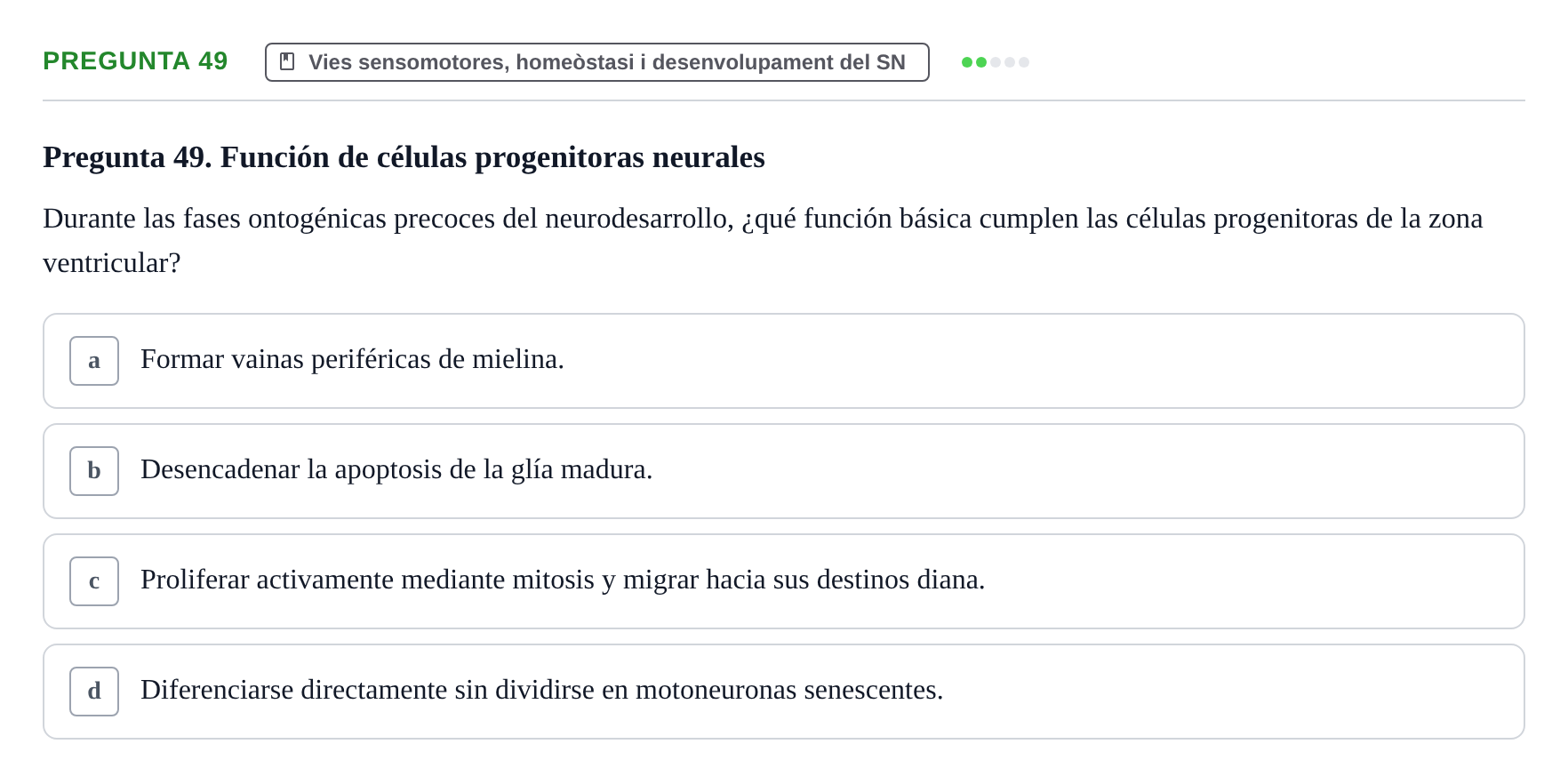 Enunciado: Pregunta 49 · Fundamentos de Psicobiología Ii UAB Cuestionario de Evaluación: Anatomía Funcional de la Corteza Cerebral, Neurodesarrollo y Plasticidad Neuronal