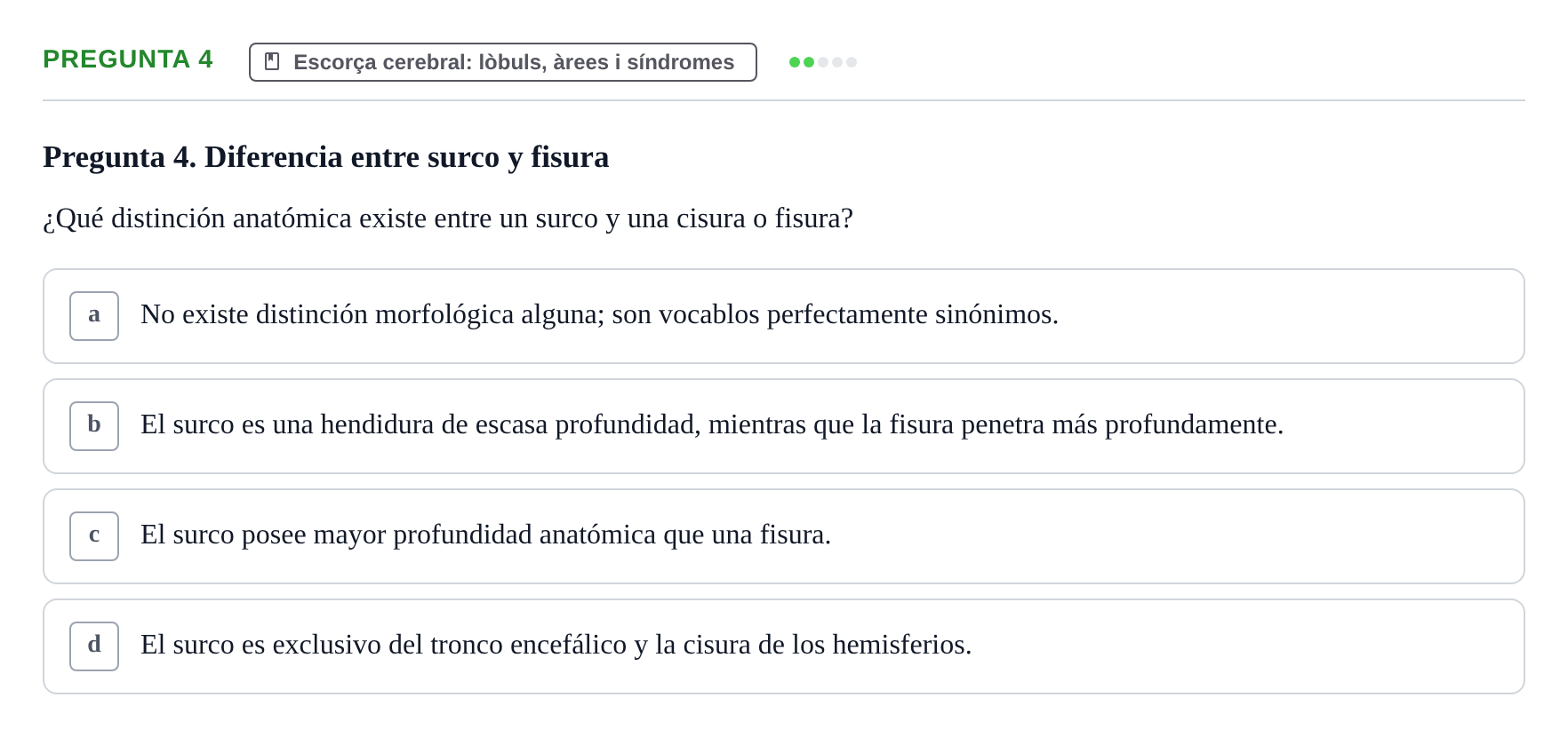 Enunciado: Pregunta 4 · Fundamentos de Psicobiología Ii UAB Cuestionario de Evaluación: Anatomía Funcional de la Corteza Cerebral, Neurodesarrollo y Plasticidad Neuronal