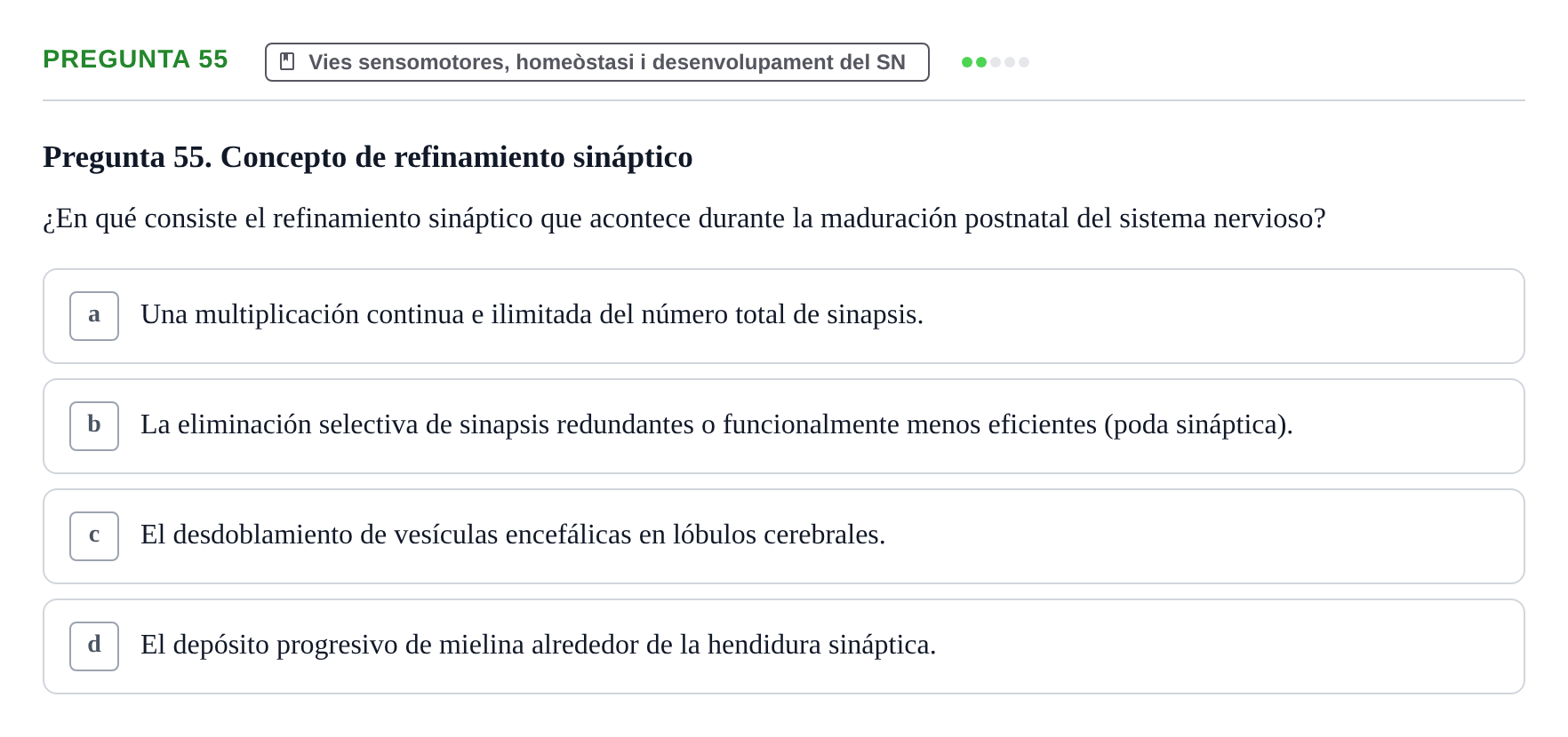 Enunciado: Pregunta 55 · Fundamentos de Psicobiología Ii UAB Cuestionario de Evaluación: Anatomía Funcional de la Corteza Cerebral, Neurodesarrollo y Plasticidad Neuronal