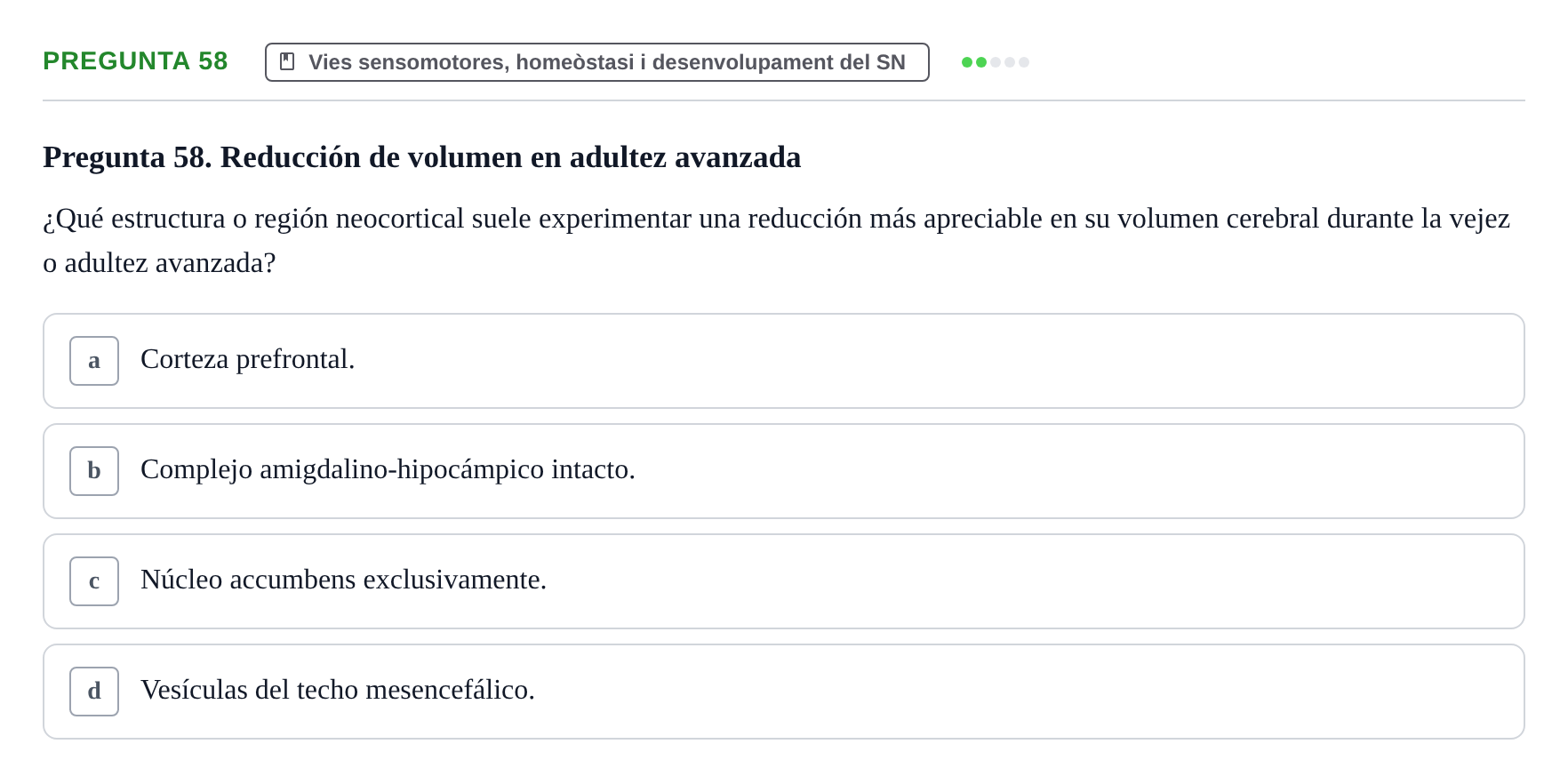 Enunciado: Pregunta 58 · Fundamentos de Psicobiología Ii UAB Cuestionario de Evaluación: Anatomía Funcional de la Corteza Cerebral, Neurodesarrollo y Plasticidad Neuronal